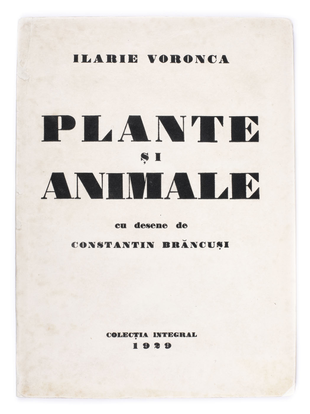 ”Plante și animale”, de Ilarie Voronca, Paris, 1929, exemplarul lui Max Hermann Maxy din cele 18 exemplare cu numele posesorilor, cu desene de Constantin Brâncuși, piesă unicat, de colecție