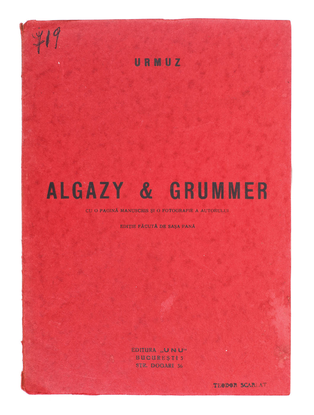 ”Urmuz - Algazy & Grummer", ediție îngrijită de Sașa Pană, București, 1930, cu ex-libris și semnătura olografă a lui Teodor Scarlat, piesă foarte rară, de colecție