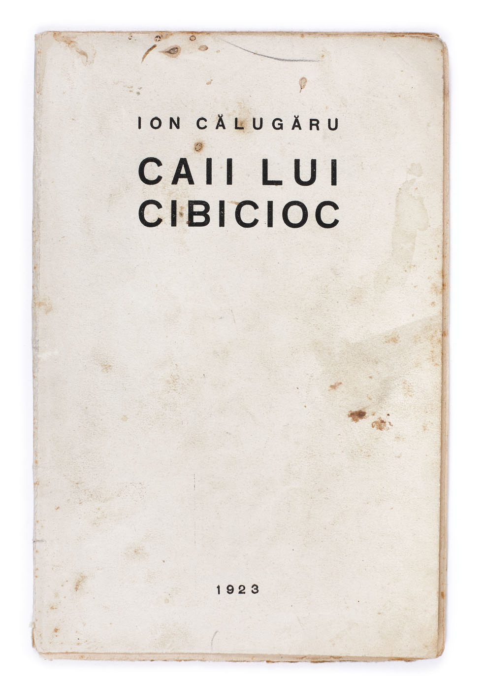 ”Caii lui Cibicioc”, de Ion Călugăru, București, 1923, cu dedicația și semnătura olografă a autorului către actrița Dida Solomon-Callimachi