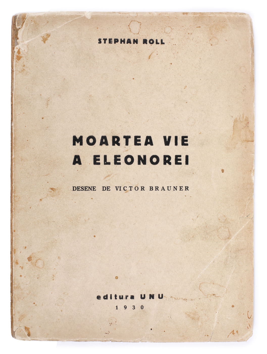"Moartea vie e Eleonorei / Eleonor's lively Death", by Stephan Roll, Bucharest, 1930, with drawings by Victor Brauner and the author's autograph and dedication to Filip Bibescu 