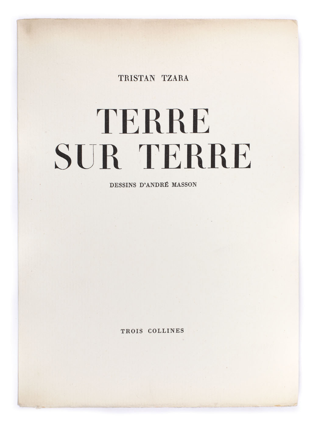 ”Terre sur terre”, de Tristan Tzara, franceză, Paris, 1946, cu desene de Andre Masson