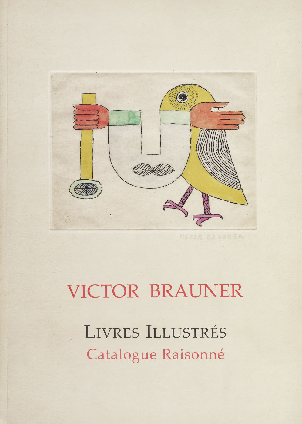 "Victor Brauner, Livres illustres, Catalogue Raisonne”, de Michael Ilk, franceză, Germania, 2009, cu semnătura olografă a autorului