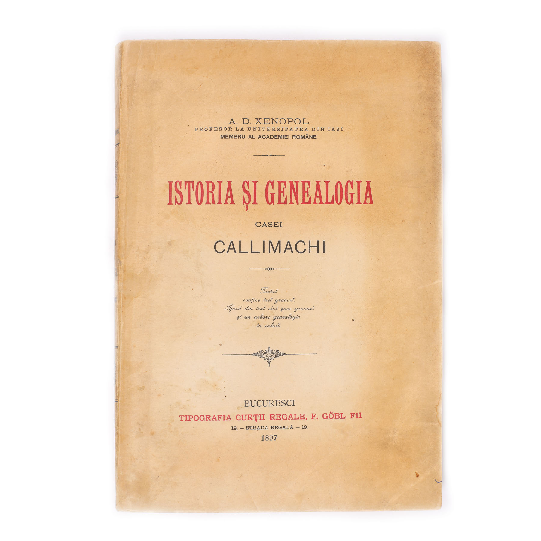 "Istoria și genealogia casei Callimachi", de A.D. Xenopol, București, 1897, cu dedicața poetului Scarlat Callimachi către poetul Vlaicu Bârna