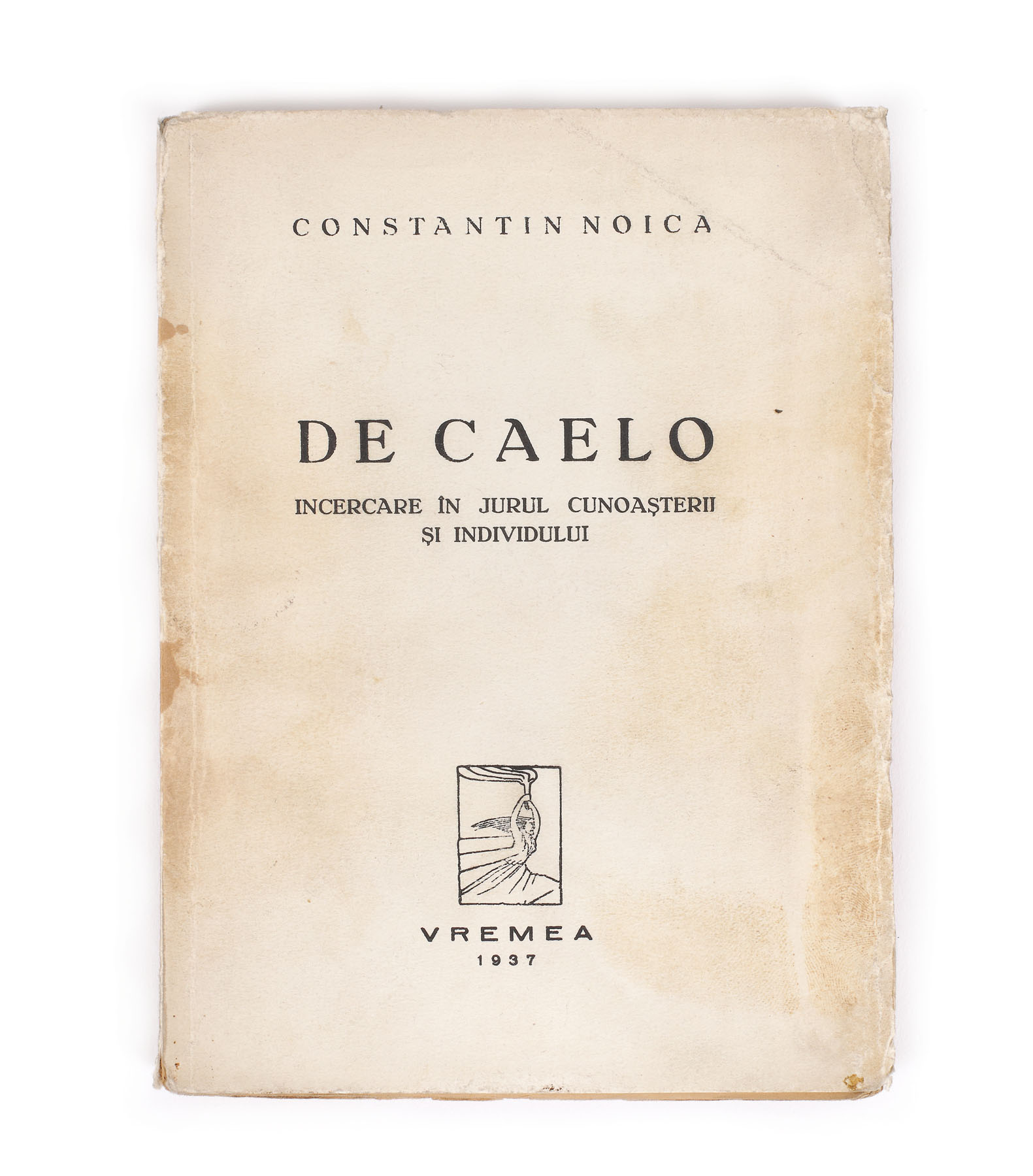 ”De caelo - încercare în jurul cunoașterii și individului”, de Constantin Noica, București, 1937 cu dedicația și semnătura olografă a autorului
