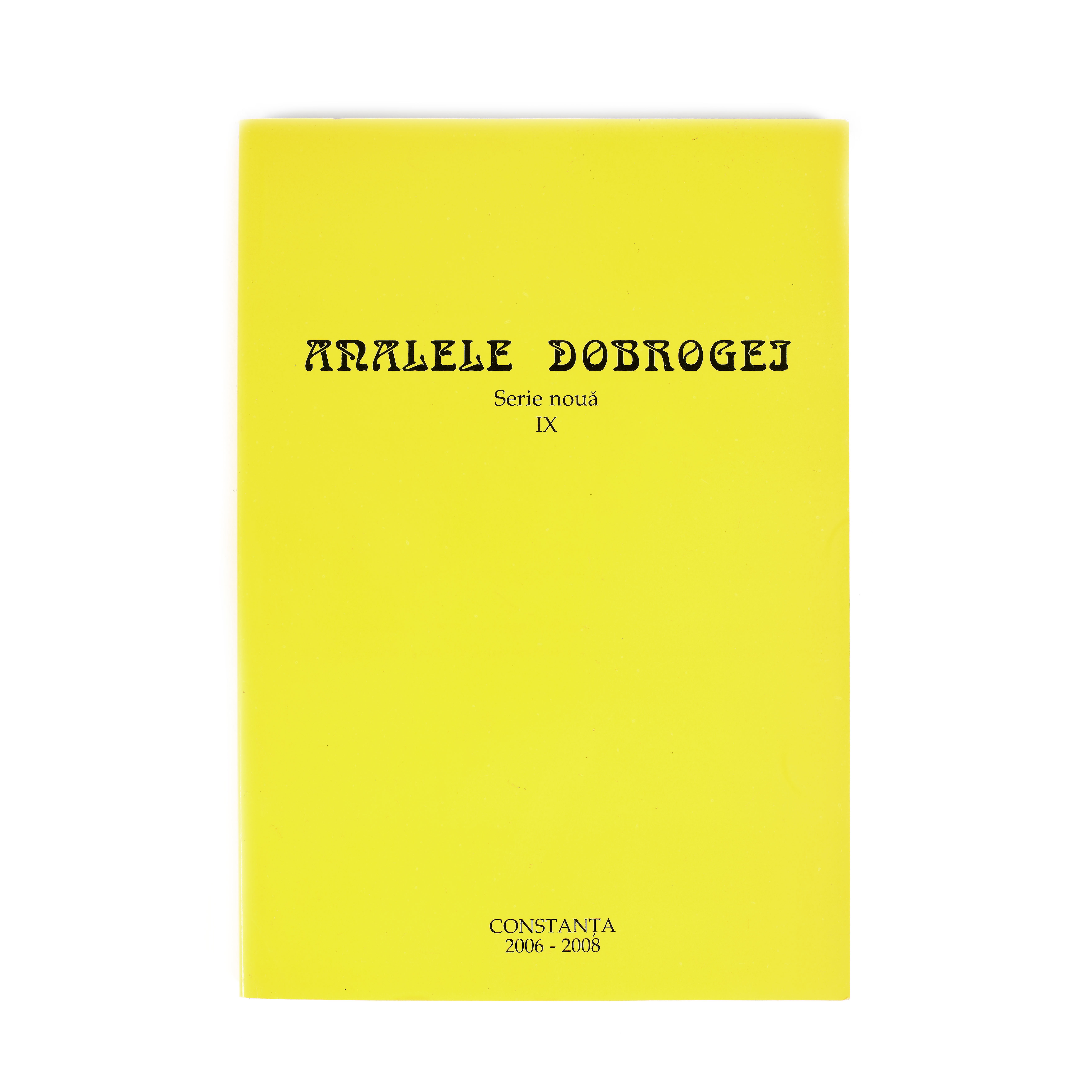 "Analele Dobrogei - IX", Constanța, 2008, donat de Muzeul de Istorie Națională și Arheologie Constanța