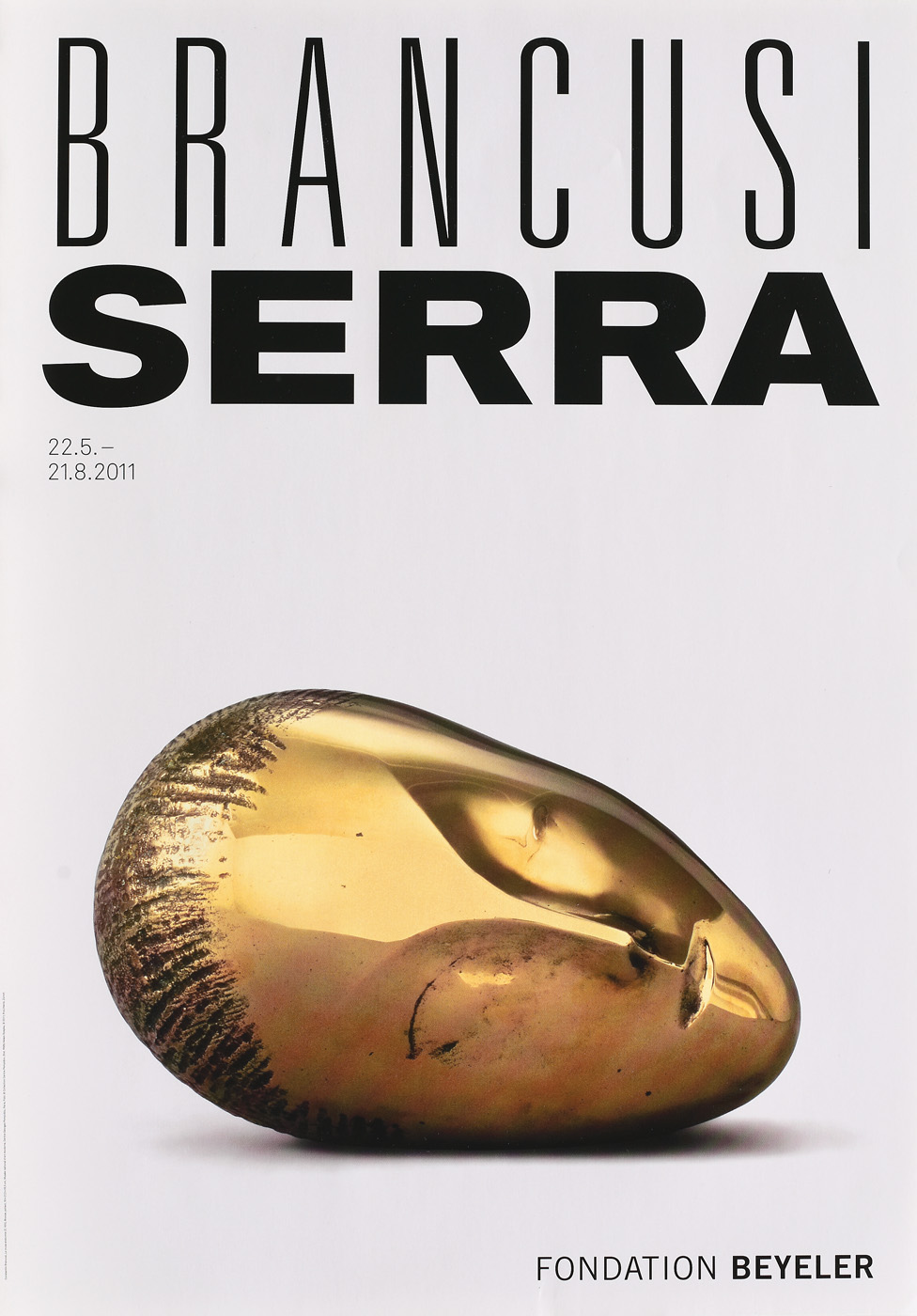 Exhibition Poster - Brancusi Serra, Fondation Beyeler, Switzerland, 2011