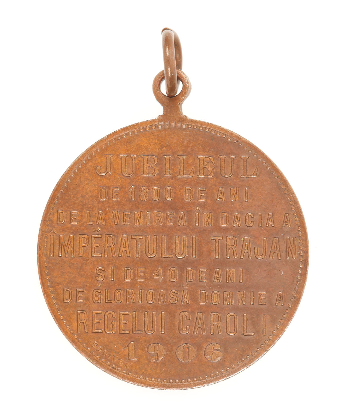 Medalie "Jubileul de 1800 de ani de la venirea în Dacia a împăratului Traian și de 40 de ani de glorioasă domnie a regelui Carol I", 1906, gravor Theodor Radivon, provine din colecţia Dimitrie I. Ghica