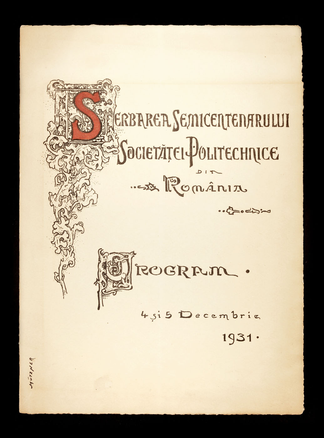 Programul serbării semicentenarului Societăţii Politehnice din România, 5 decembrie 1931, realizat de gravorul Curţii Regale, Marcu Mützner, provine din colecţia ing. Ion D. Ghica