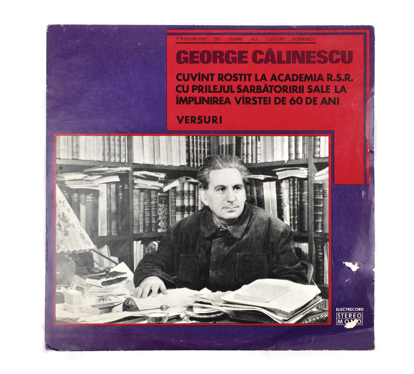Disc vinyl ”George Călinescu - cuvânt rostit la Academia RSR cu prilejul sărbătoririi sale la împlinirea vârstei de 60 de ani - versuri”, 1971, provine din colecția Marga și Eugen Barbu