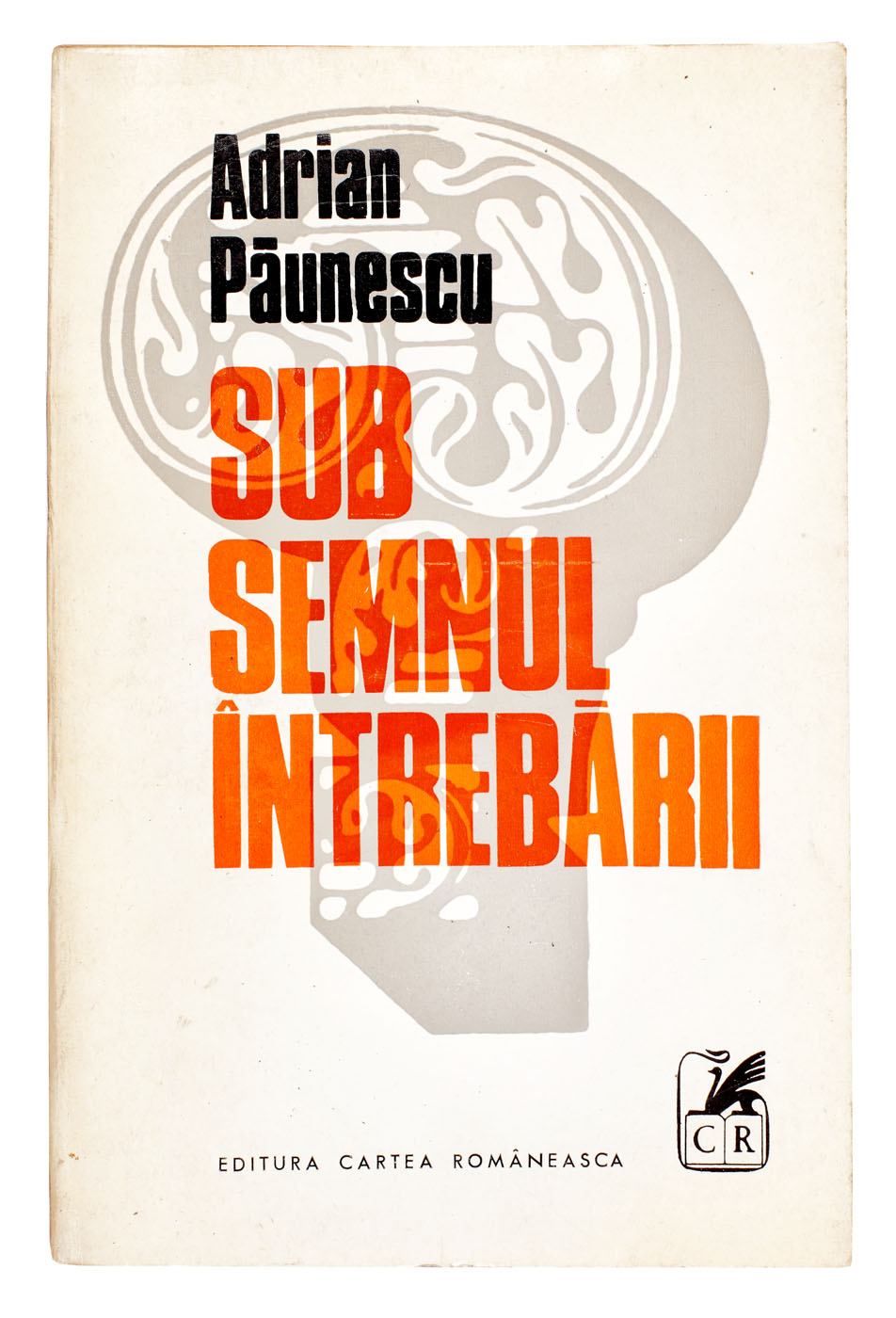 ”Sub semnul întrebării”, de Adrian Păunescu, București, 1971, cu dedicația autorului către scriitorul Eugen Barbu