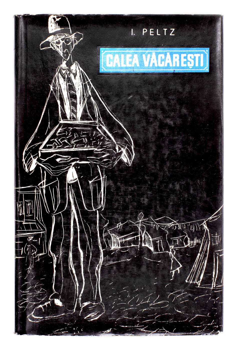 "Calea Văcărești", de I. Peltz, București, 1962, cu dedicația autorului către scriitorul Eugen Barbu