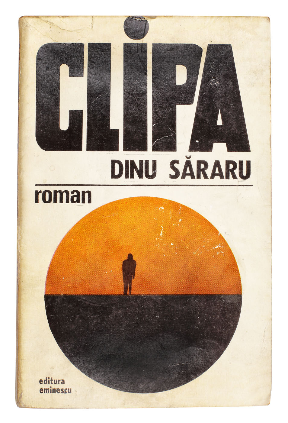 ”Clipa”, de Dinu Săraru, București, 1976, cu dedicația autorului către scriitorul Eugen Barbu