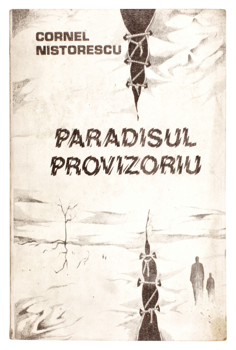”Paradisul provizoriu”, de Costel Nistorescu, București, 1982, cu dedicația autorului către scriitorul Eugen Barbu