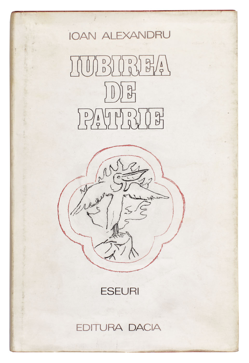 ”Iubirea de patrie - jurnal de poet”, de Ioan Alexandru, Cluj-Napoca, 1978, cu dedicația autorului către scriitorul Eugen Barbu