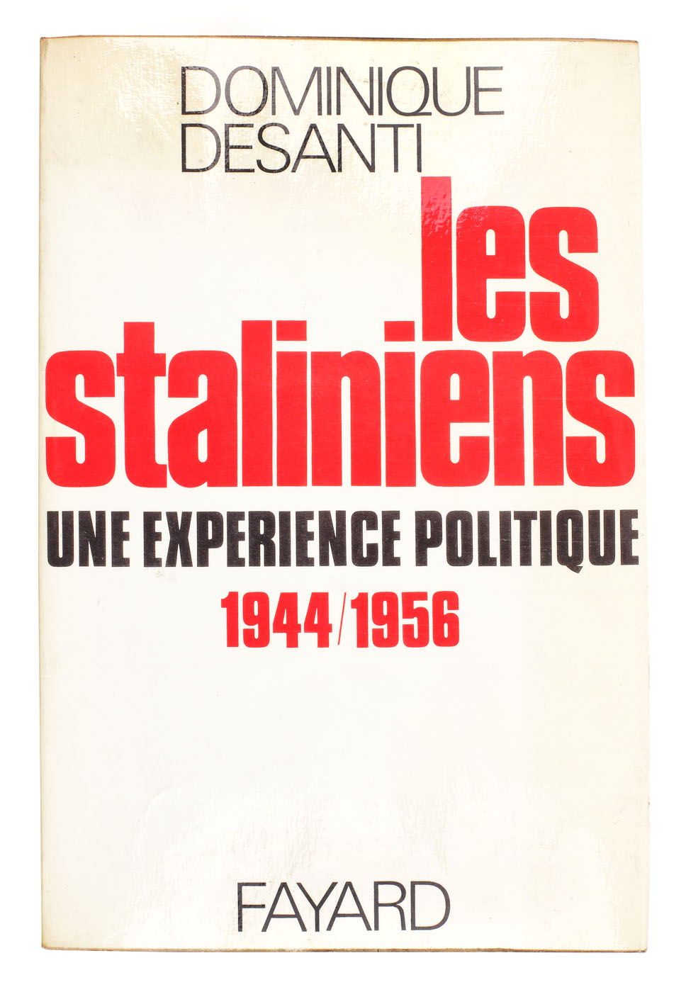 "Staliniștii", de Dominique Desanti, Paris, 1975, cu autograful scriitorului Eugen Barbu
