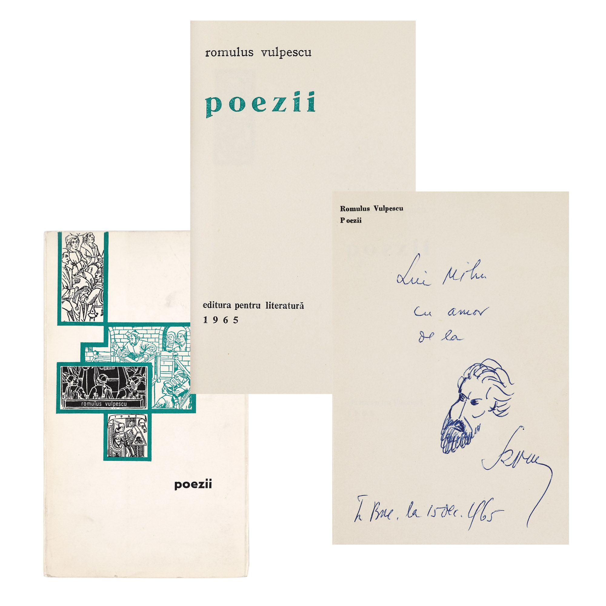”Poezii”, de Romulus Vulpescu, București, 1965, cu un desen, dedicația și semnătura olografă a autorului către Mihu Vulcănescu