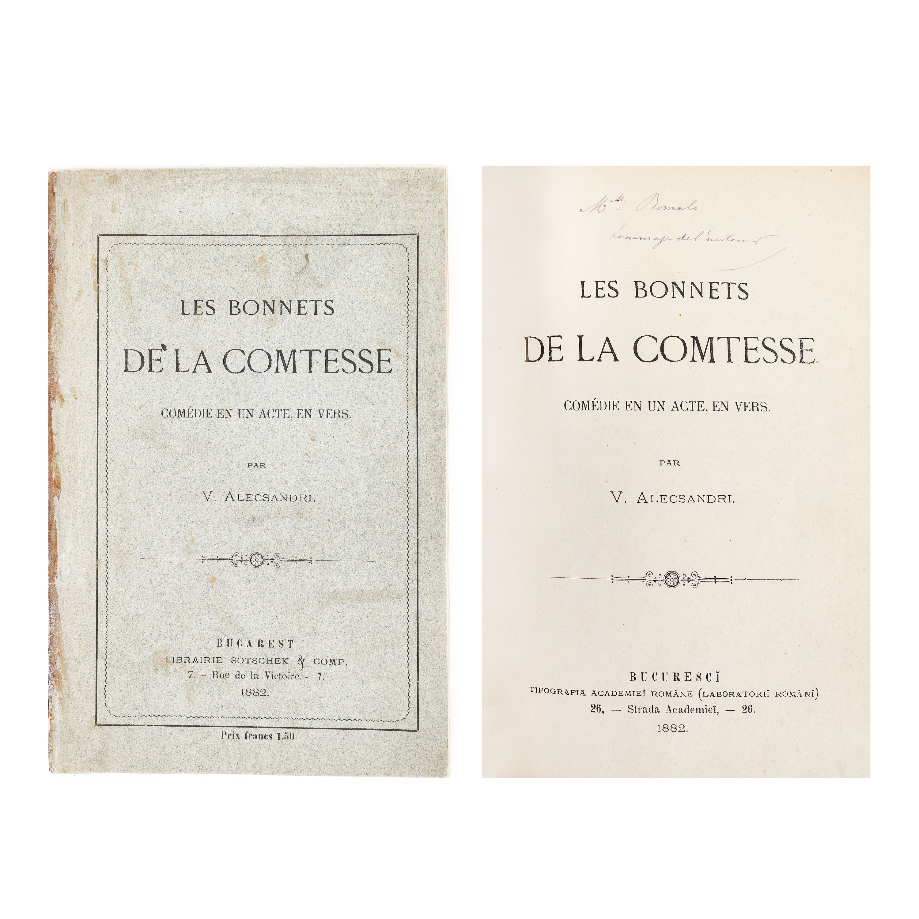 "Les bonnets de la comtesse", by Vasile Alecsandri, his only comedy written in French, editio princeps, Bucharest, 1882, with the author's dedication to Alexandru Romalo's wife, Minister of Cults in the government of Mihail Kogălniceanu, rare collectible item