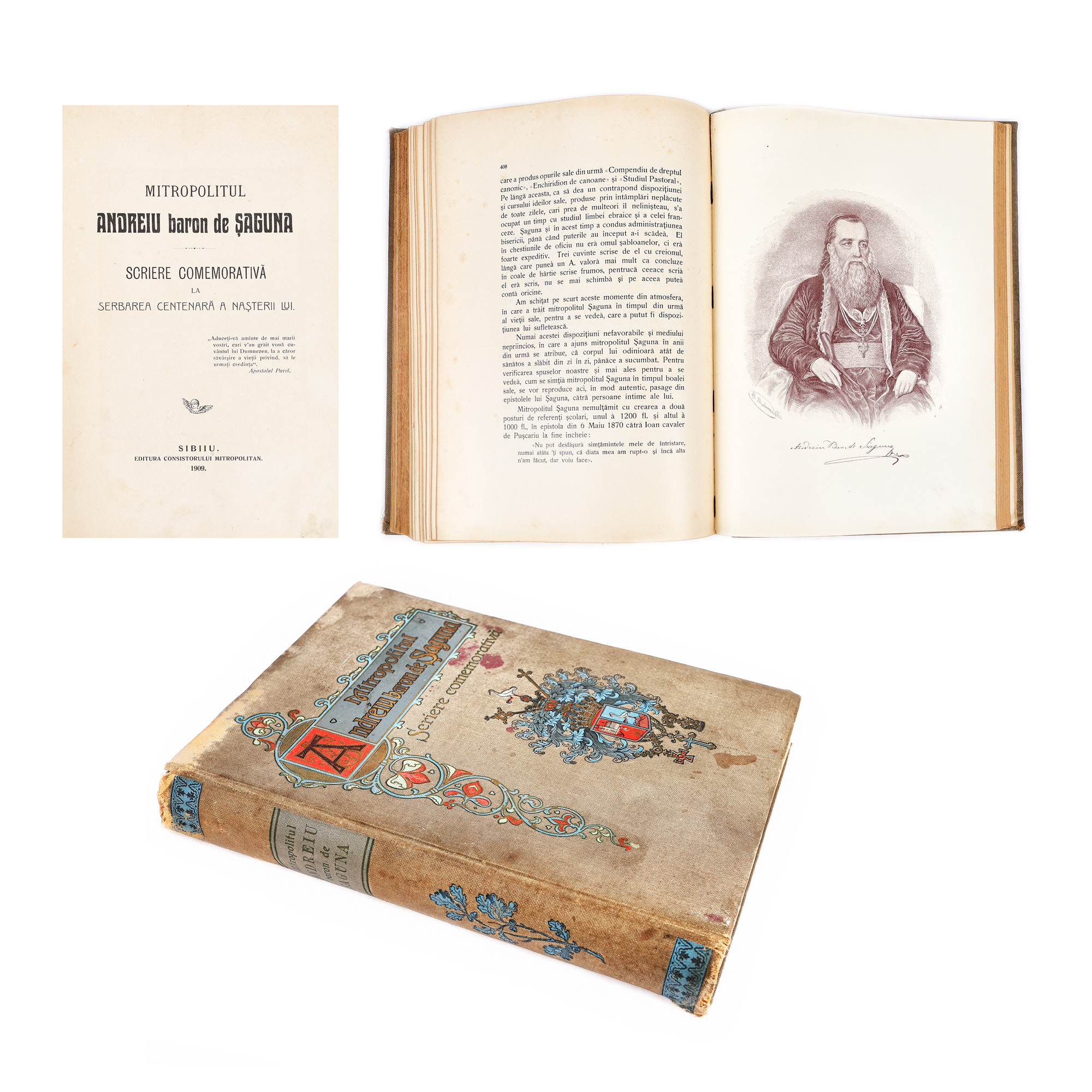 "Mitropolitul Andreiu baron de Șaguna", Sibiu, 1909, biography of the Metropolitan of the Romanians from Transylvania, who played an essential role in introducing Romanian language education in the communities of Transylvania under Austro-Hungarian occupation