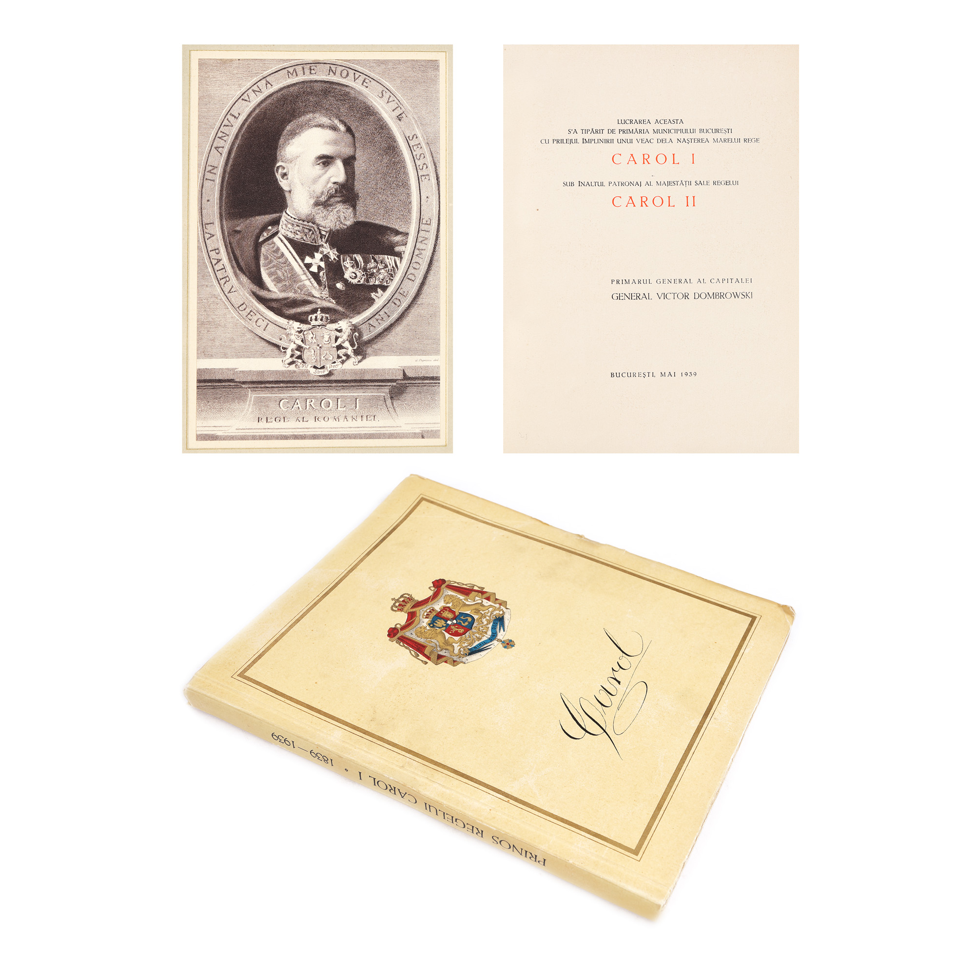 “Prinos Marelui Rege Carol I”, tipărită din ordinul Generalului Victor Dombrovski, primar al Bucureştiului, cu ocazia împlinirii unui veac de la naşterea M.S. Regelui Carol I, Bucureşti, 1939, cu etuiul original