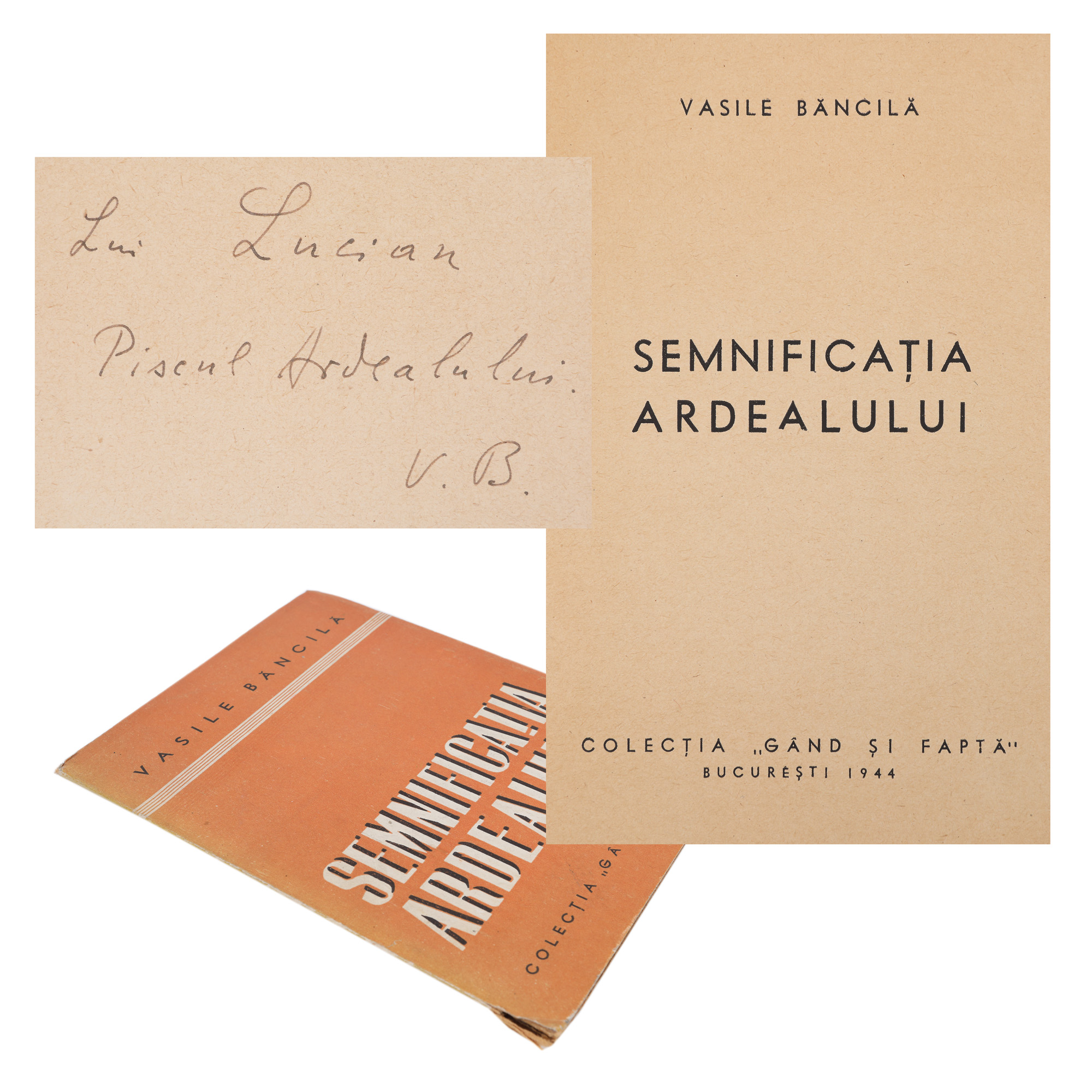 "Semnificația Ardealului" ("The meaning of Transylvania"), by Vasile Băncilă, Bucharest, 1944, with a dedication to Lucian Blaga and the author’s handwritten signature, comes from the collection of writer Vania Gherghinescu