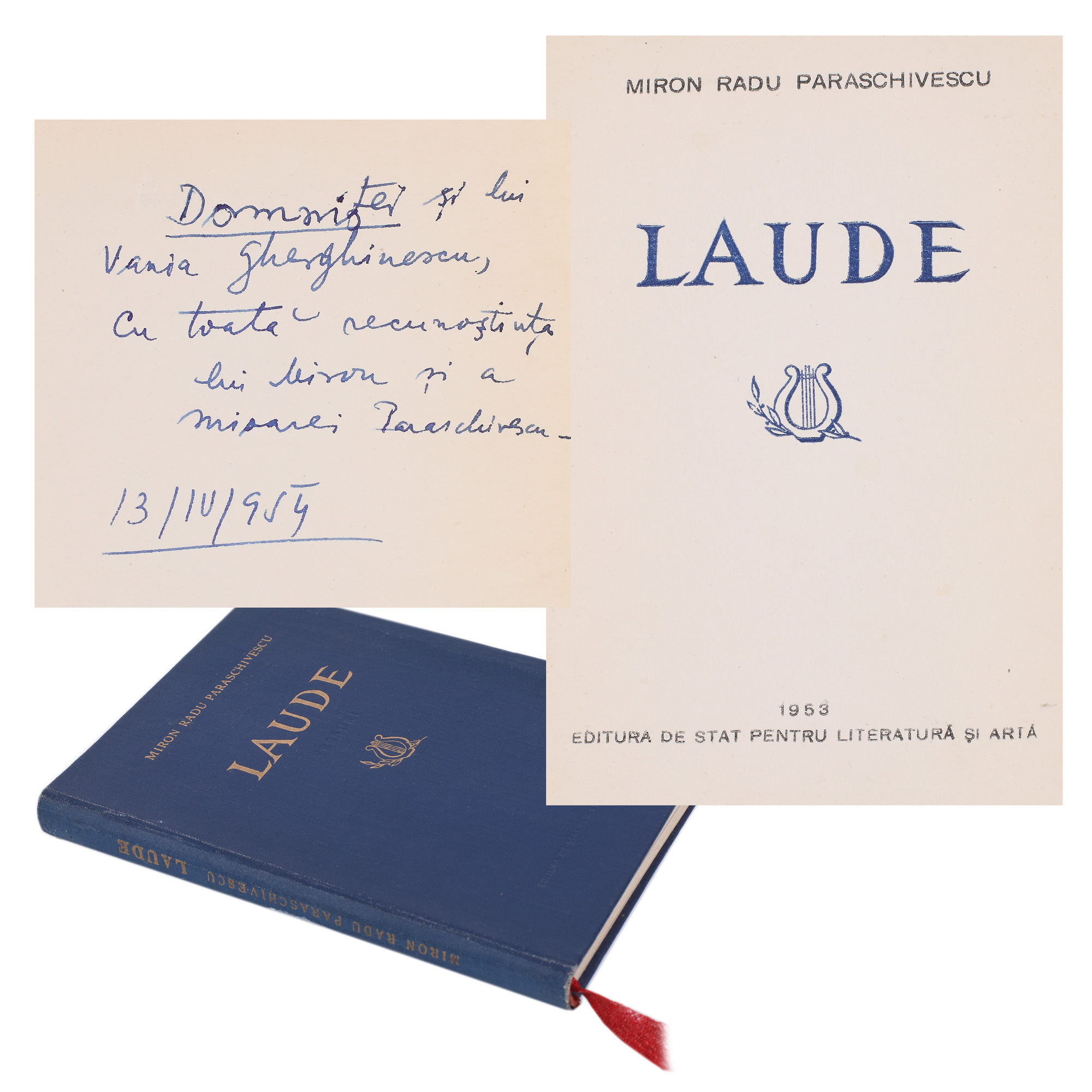”Laude”, de Miron Radu Paraschivescu, București, 1953, cu dedicația și semnătura olografă a autorului, provine din colecția scriitorului Vania Gherghinescu