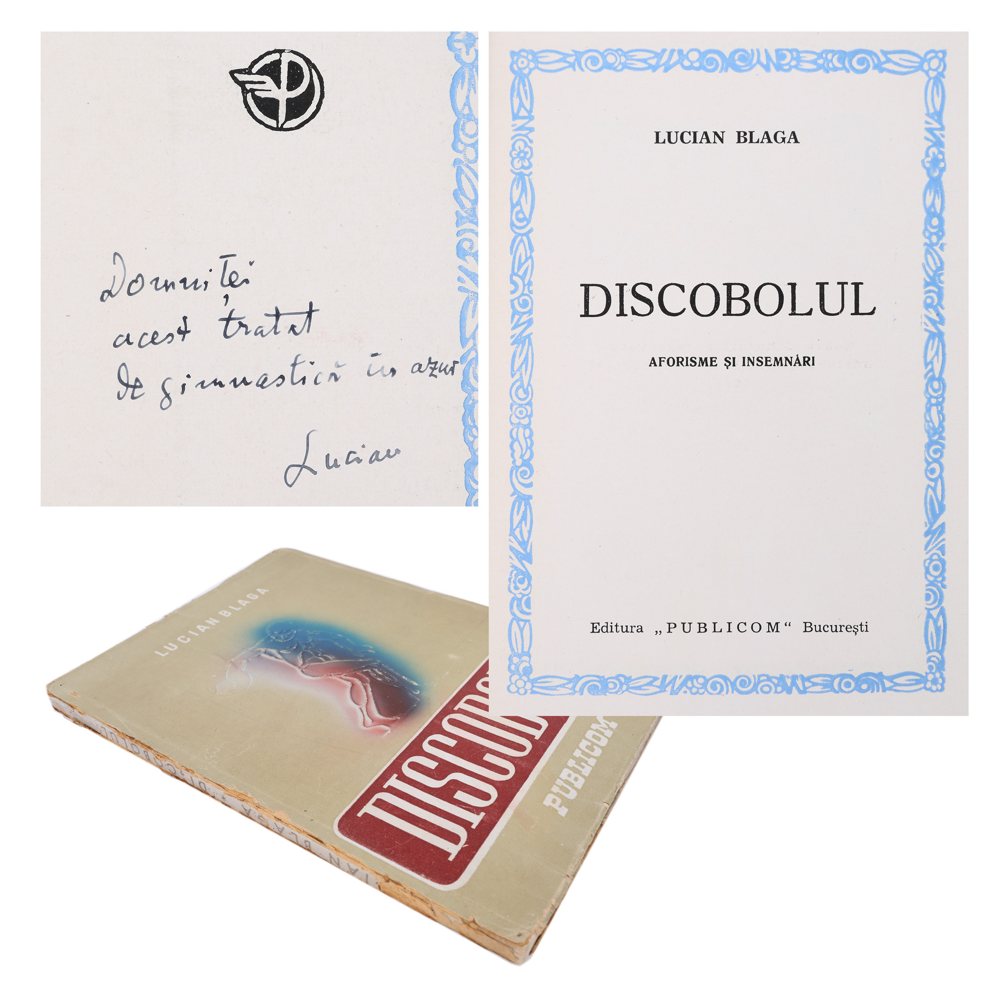 ”Discobolul”, de Lucian Blaga, ediție princeps, București, 1945, cu dedicația și semnătura olografă a autorului, provine din colecția scriitorului Vania Gherghinescu