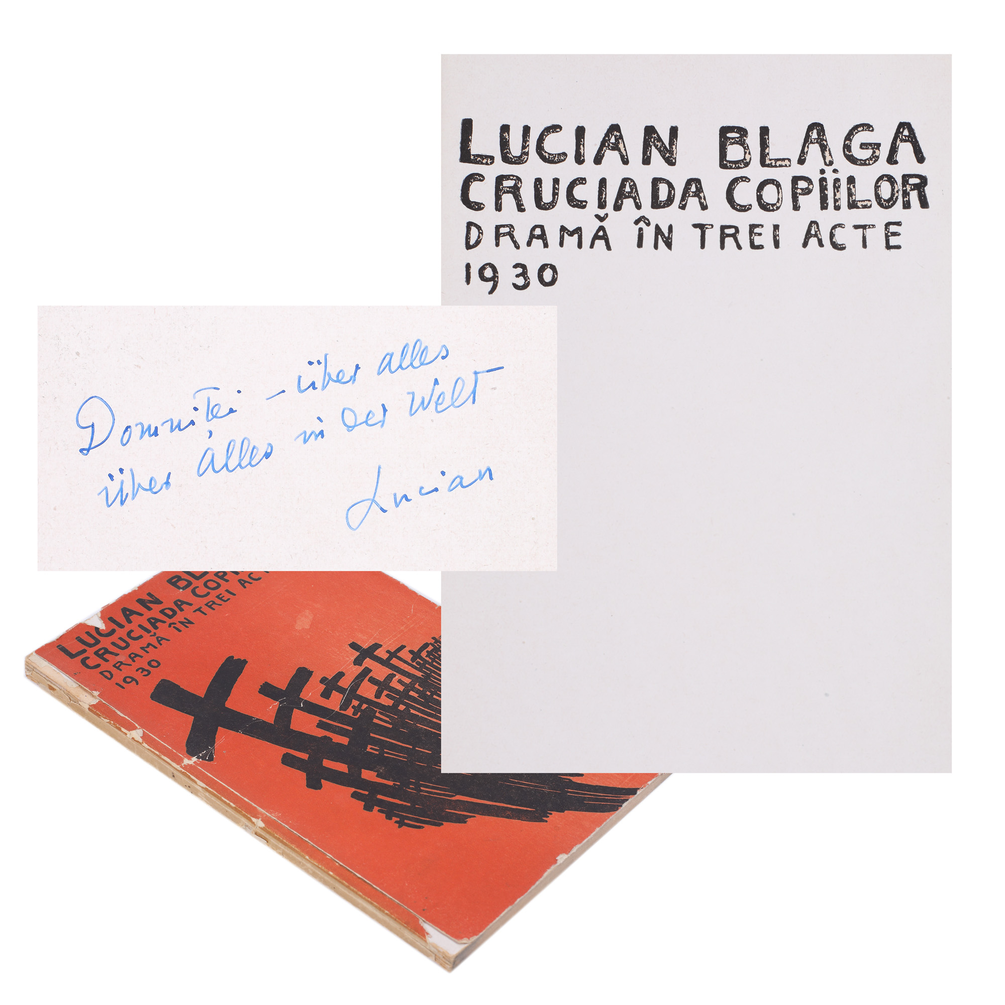 "Cruciada Copiilor. Dramă în trei acte" ("The children’s Crusade. Drama in three acts"), by Lucian Blaga, editio princeps, Sibiu, 1930, with a dedication and the handwritten signature of the author, comes from the collection of writer Vania Gherghinescu