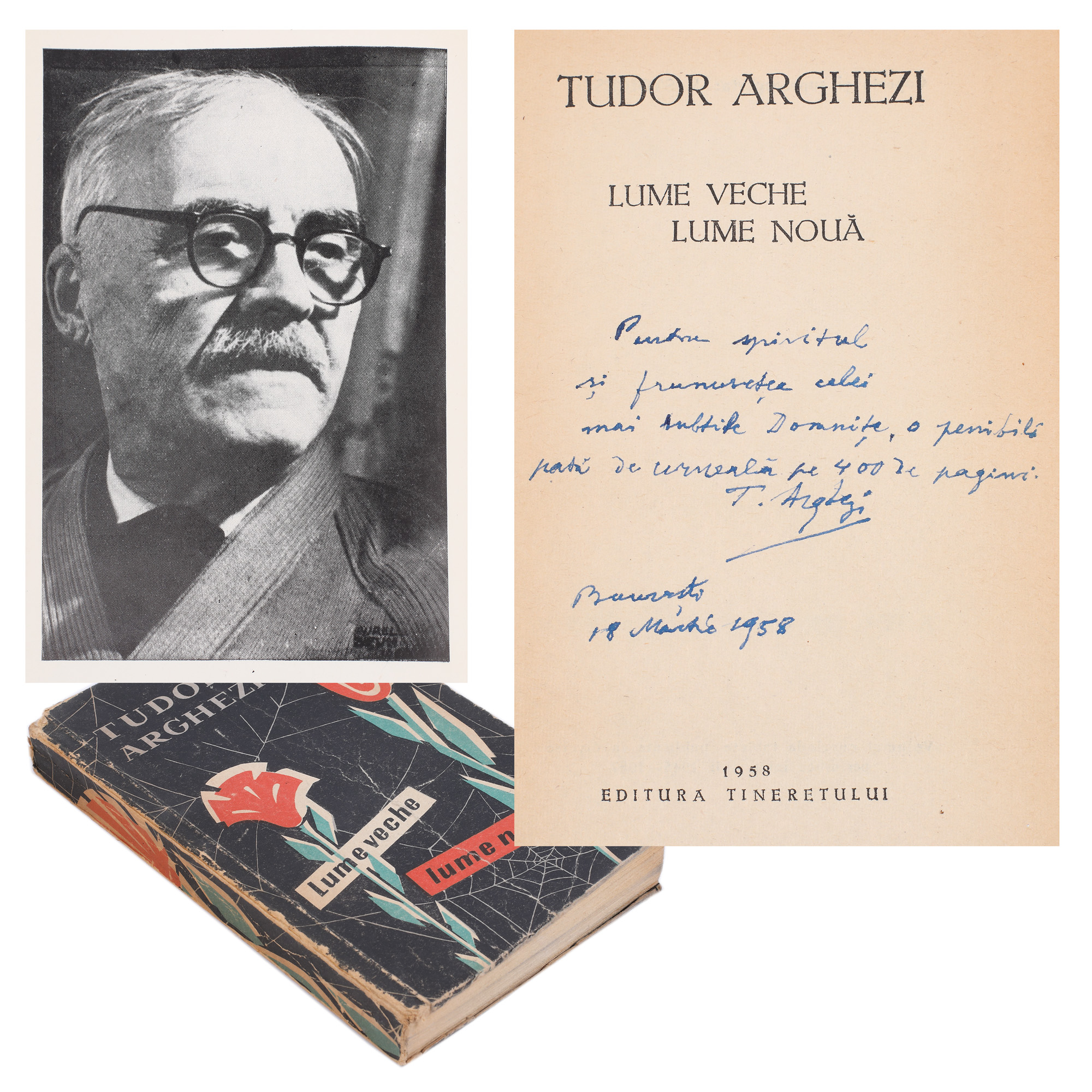 ”Lume veche, lume nouă”, de Tudor Arghezi, București, 1958, cu dedicația ”o penibilă pată de cerneală pe 400 de pagini...” și semnătura olografă a autorului, provine din colecția scriitorului Vania Gherghinescu