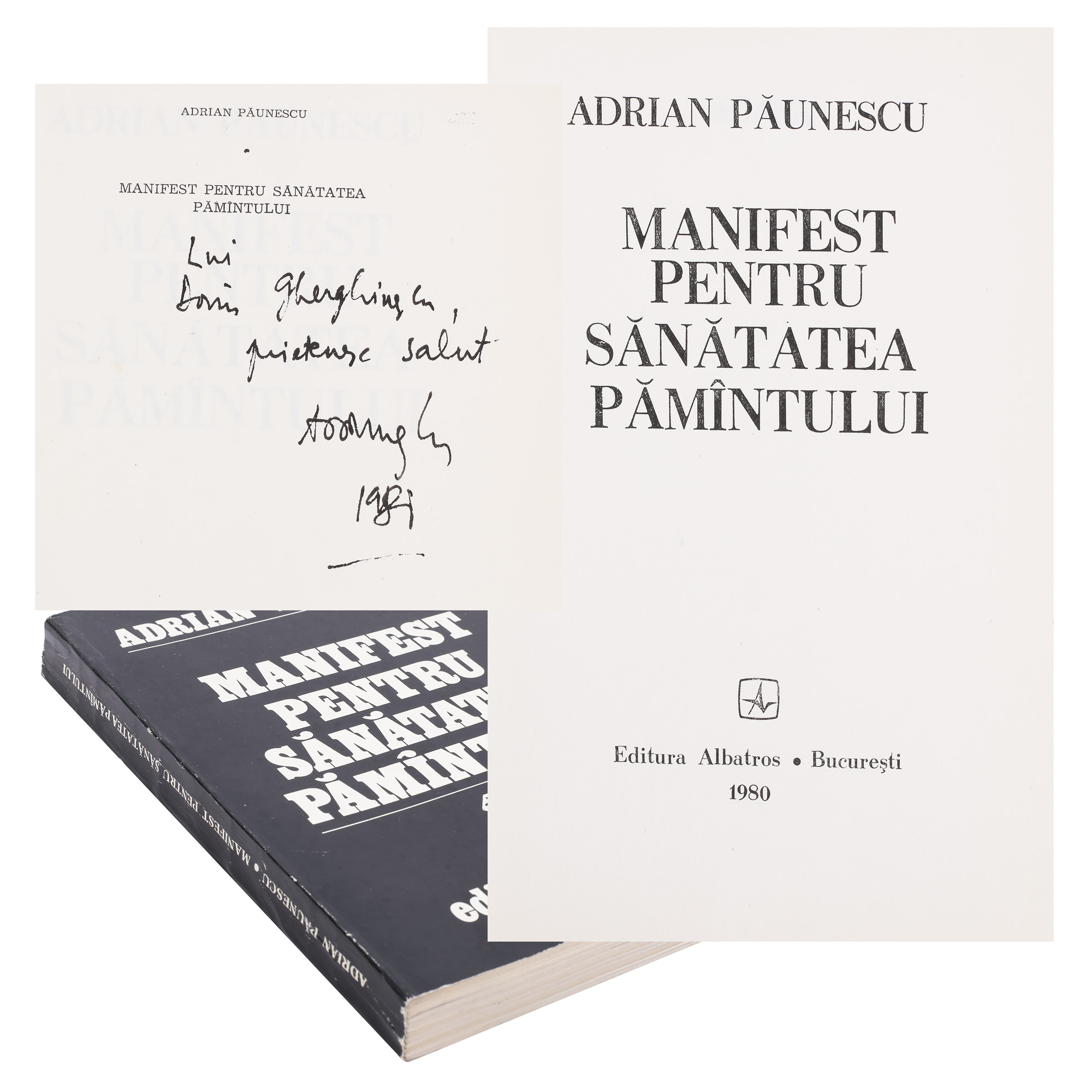 ”Manifest pentru sănătatea pământului”, de Adrian Păunescu, ediție princeps, București, 1980, cu dedicația și semnătura olografă a autorului, provine din colecția scriitorului Vania Gherghinescu