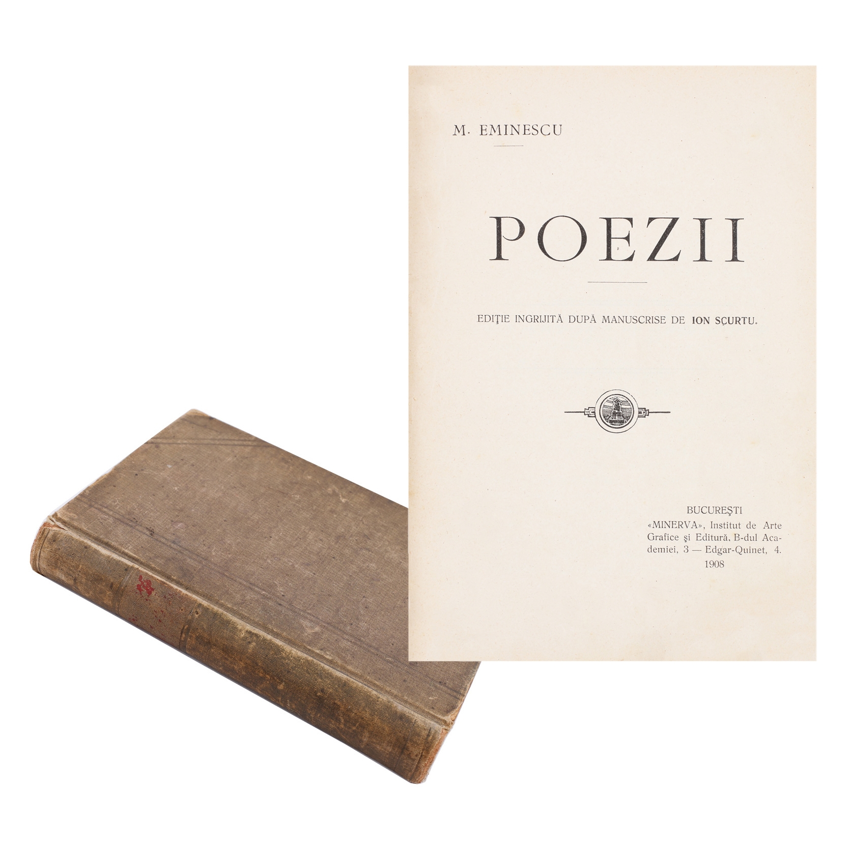 ”Poezii”, de Mihai Eminescu, ediție îngrijită de Ion Scurtu, București, 1908