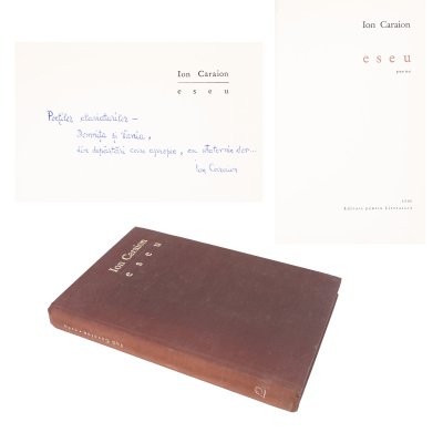 ”Eseu”, de Ion Caraion, ediție princeps, București, 1966, cu dedicația și semnătura olografă a autorului, provine din colecția scriitorului Vania Gherghinescu