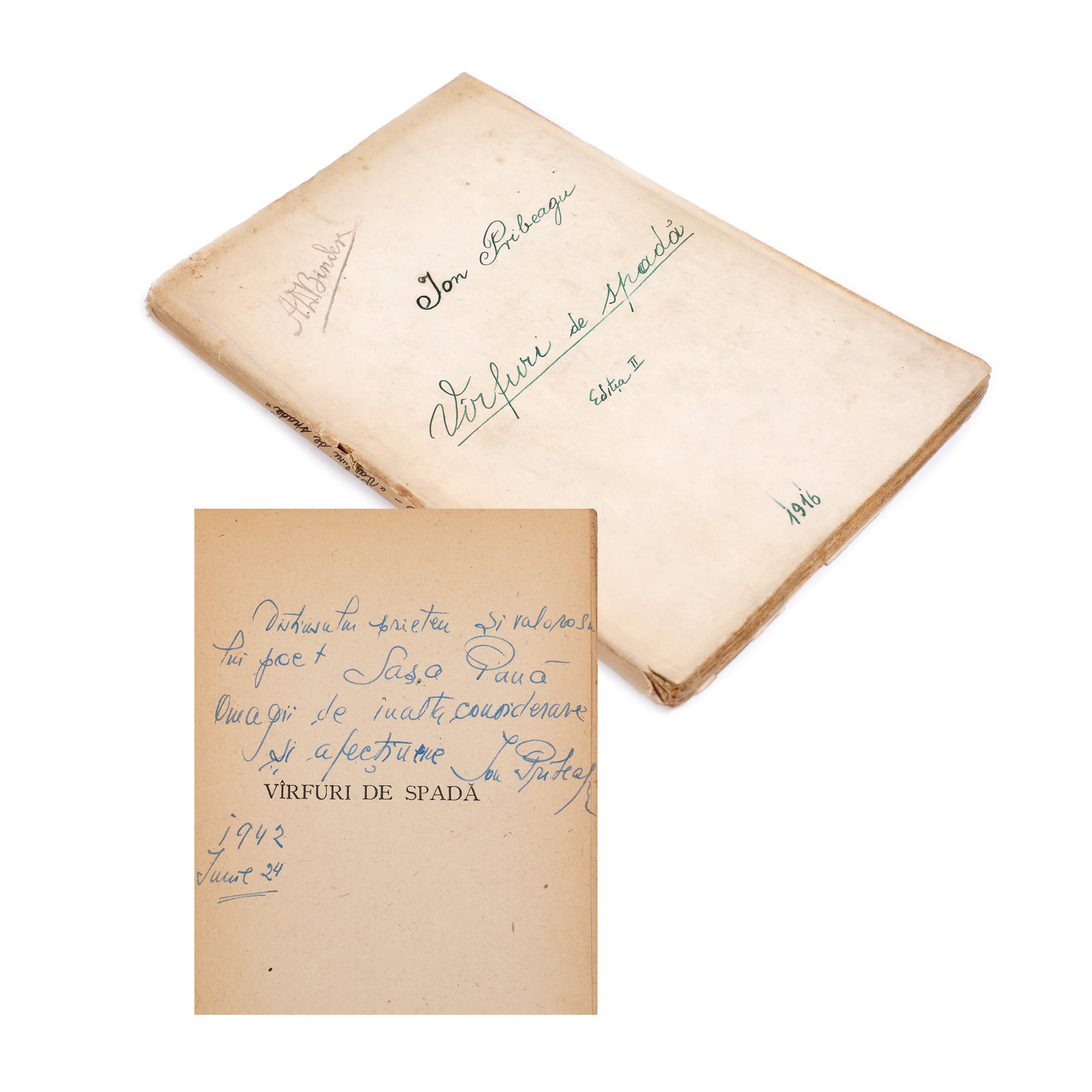 "Vârfuri de spadă" ("Sword peaks"), by Ion Pribeagu, Bucharest, 1916, co-authored with a poem "În chestia evreiască" ("In the Jewish thing") (handwritten text), ex-libris, the author’s dedication and handwritten signature for Sașa Pană, collector's item