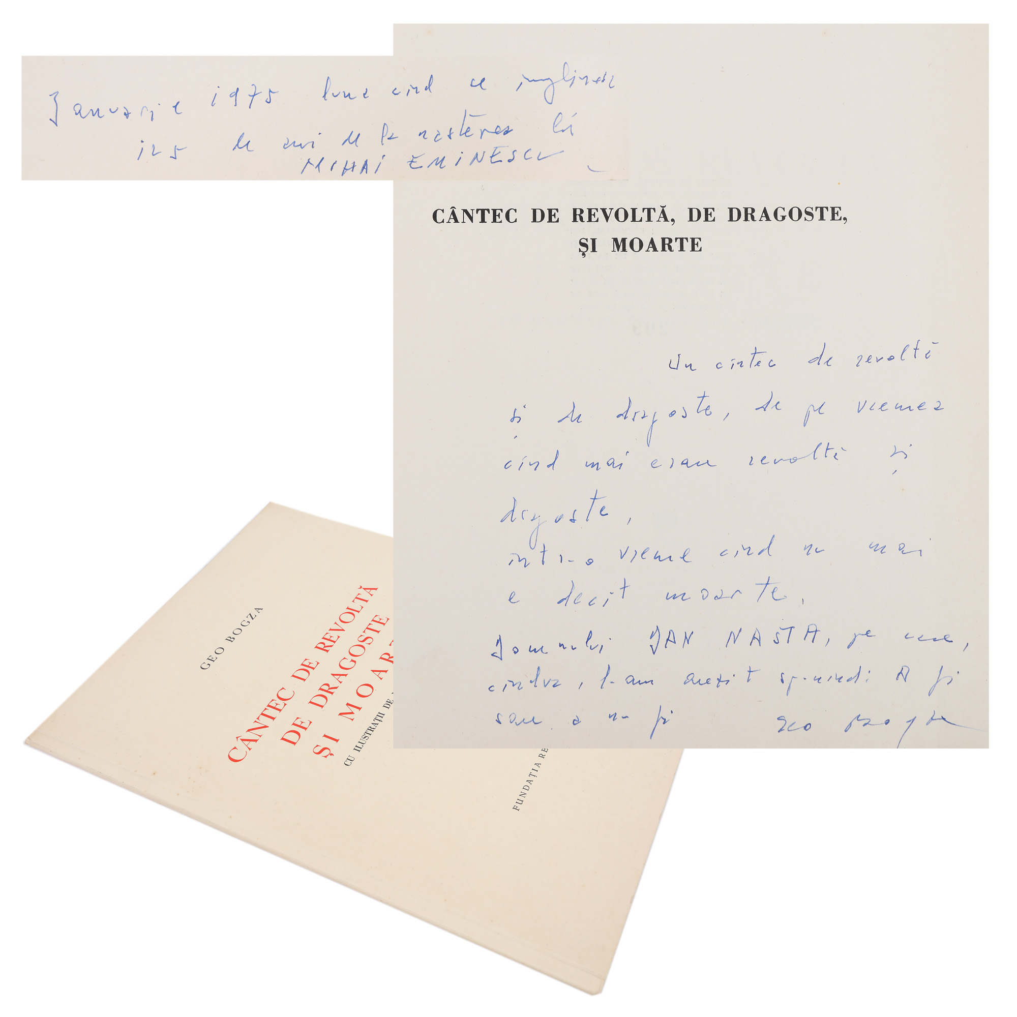 "Cântec de revoltă, de dragoste şi moarte", de Geo Bogza, Bucureşti, 1945, cu dedicaţia şi semnătura olografă a autorului către Dan Nasta  (exemplar numerotat 209 din 300), piesă rară, de colecție