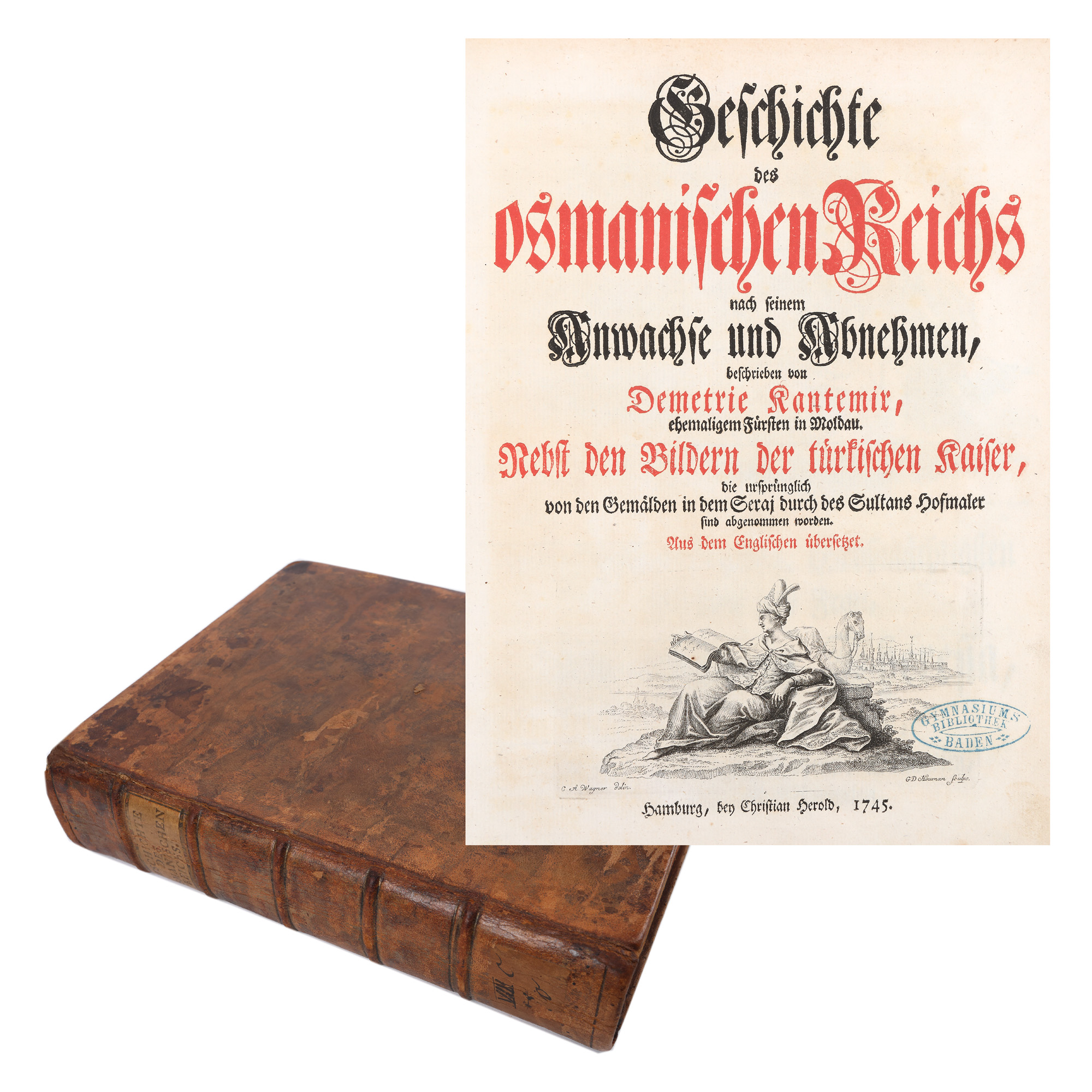 "Istoria Imperiului Otoman (Geschichte des Osmanischen Reichs Nach Seinem Anwachse und Abnehmen)”, de Dimitrie Cantemir, germană, Hamburg, 1745, cu 22 de gravuri ilustrând portretele sultanilor, de colecție