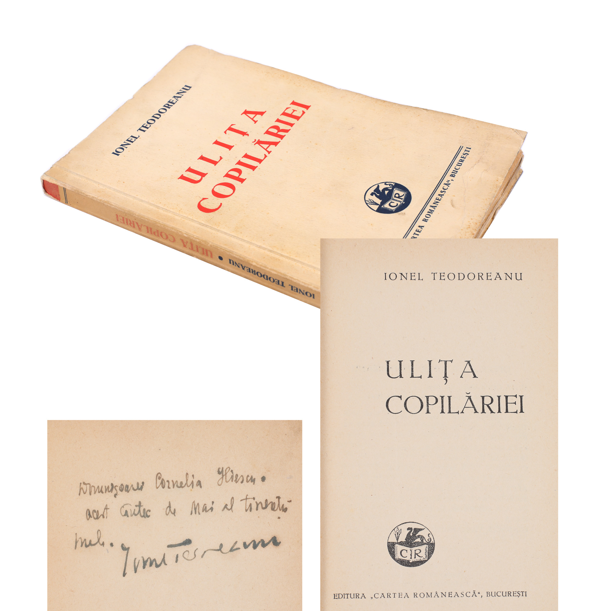 "Ulița copilăriei" ("Childhood’s alleyway"), by Ionel Teodoreanu, Bucharest, 1938, with a dedication and the handwritten signature of the author