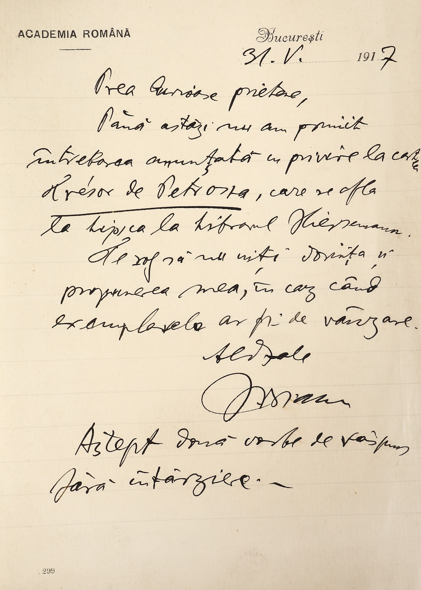 Letter sent by Ioan C. Bianu to Gala Galaction, regarding the work "Tezaurul de la Pietroasa" ("The Pietroasa Treasure"), with the letterhead of the Romanian Academy and the handwritten signature of the philologist, Bucharest, 31 May 1917, from the historical collection Șerban Țuculescu-Maria Galaction (1 page)