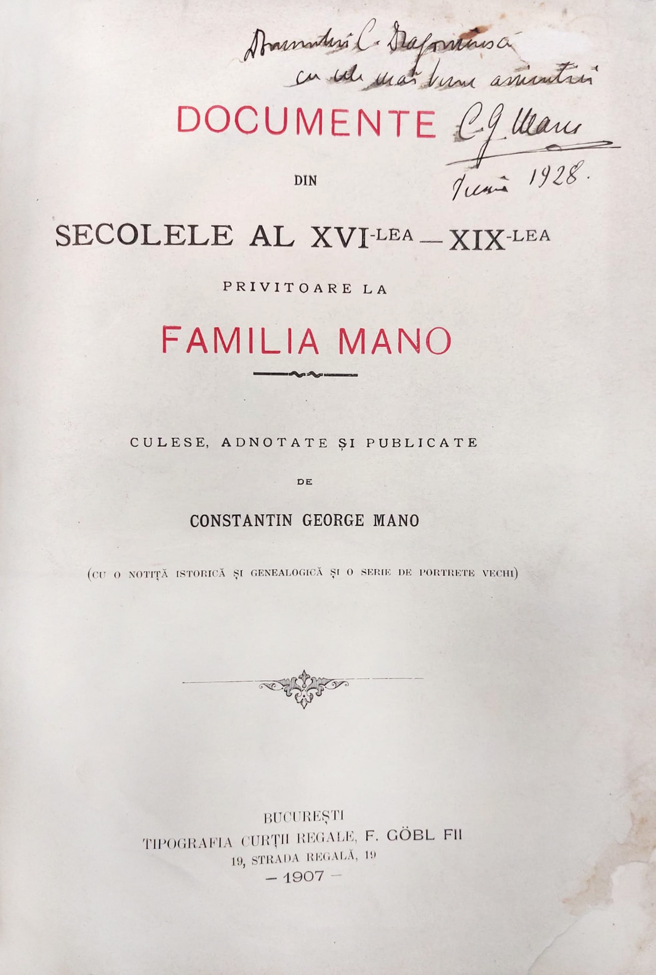 "Documente din secolele al XVI-lea și XIX-lea privitoare la Familia Mano" ("16th and 19th Century Documents Referring to the Mano Family"), by Constantin George Mano, Bucharest, 1907, containing the author's dedication and holographic signature