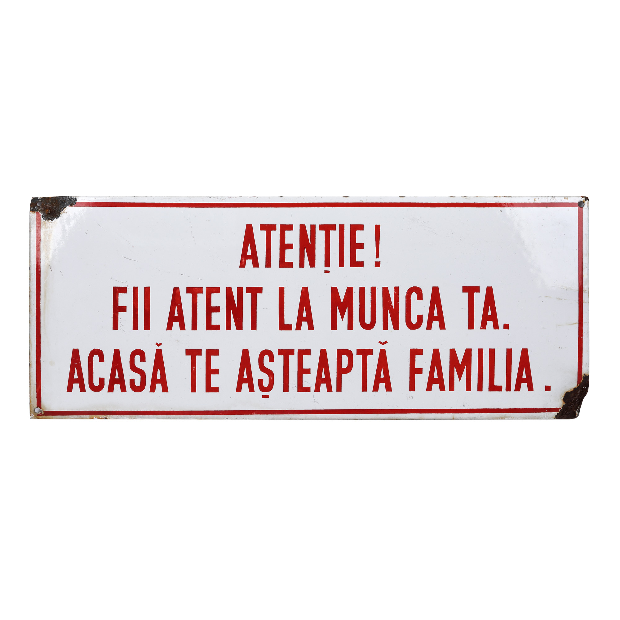 Tablă emailată ”Atenție! Fii atent la munca ta. Acasă te așteaptă familia”, anii 1980