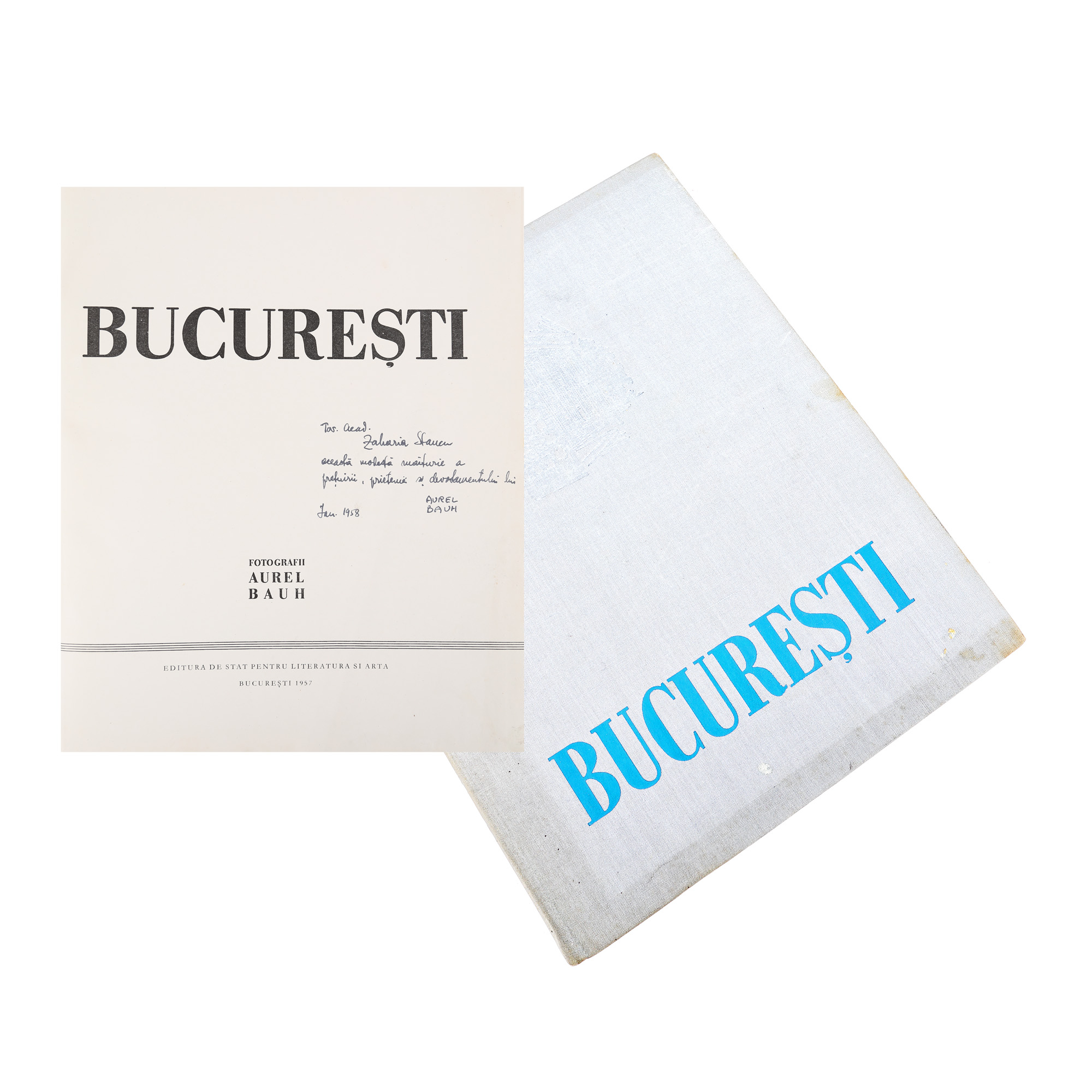 "Bucharest", by Aurel Bauh, Bucharest, 1957, with the author’s dedication to Zaharia Stancu, originating from the writer’s collection