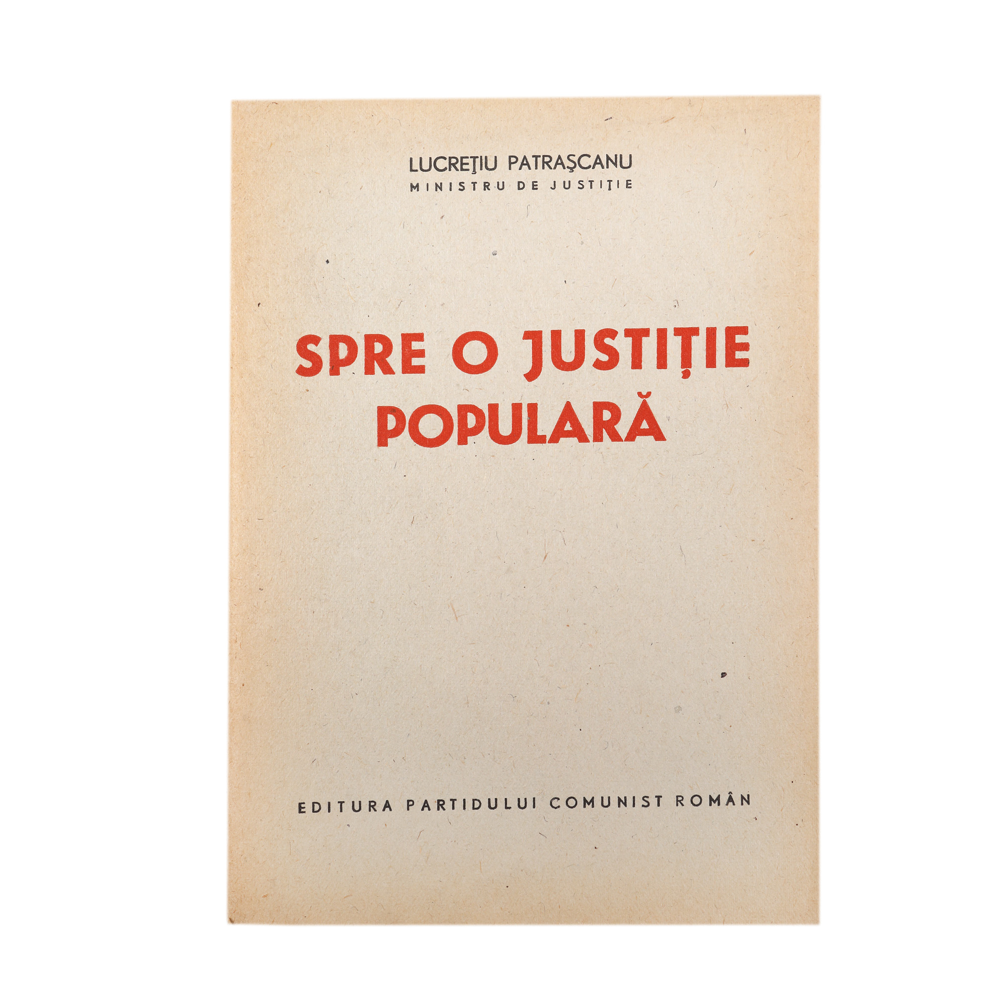 ”Spre o justiție populară”, de Lucrețiu Pătrășcanu, București, editura Partidului Comunist Român, 1948, cu ex-libris