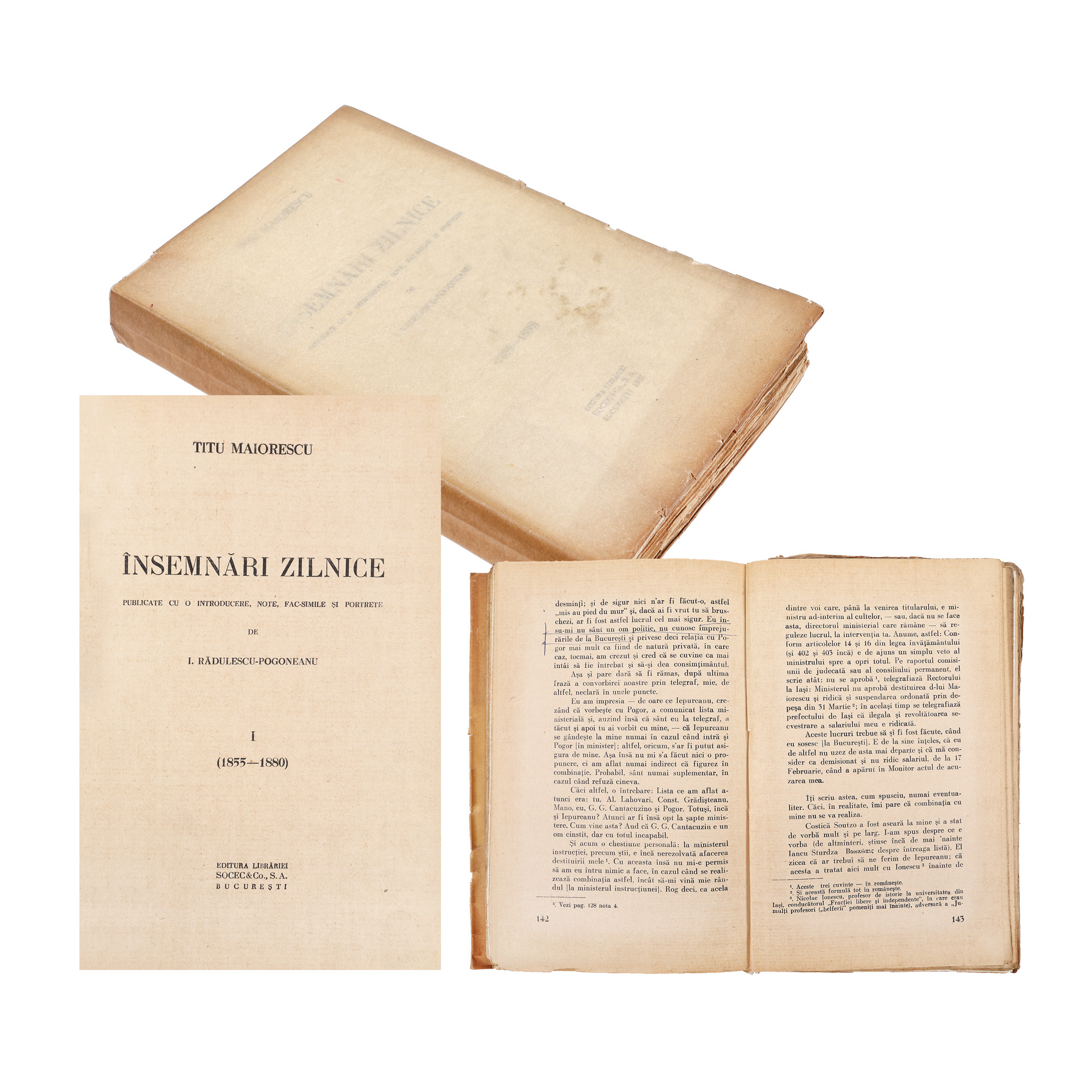 ”Însemnări zilnice”, de Titu Maiorescu, ediție îngrijită de Ion Rădulescu-Pogoneanu, trei volume. București, 1943, cu dedicația editorului către C. Rădulescu-Motru, provine din colecția criticului literar Șerban Cioculescui 