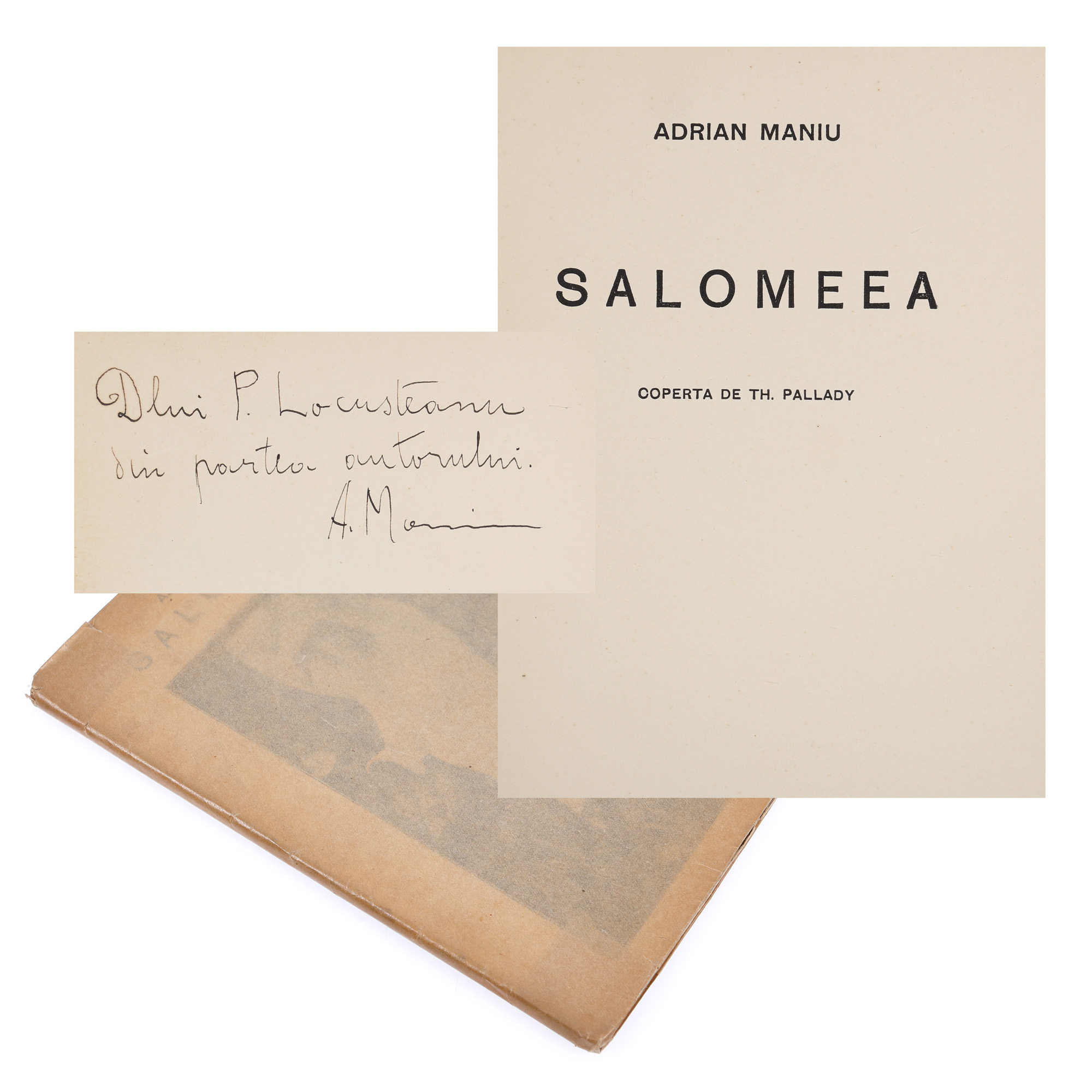 ”Salomeea”, de Adrian Maniu, București, 1915, cu o copertă realizată de Theodor Pallady și cu dedicația autorului către Petre Locusteanu, provine din colecția criticului literar Șerban Cioculescu