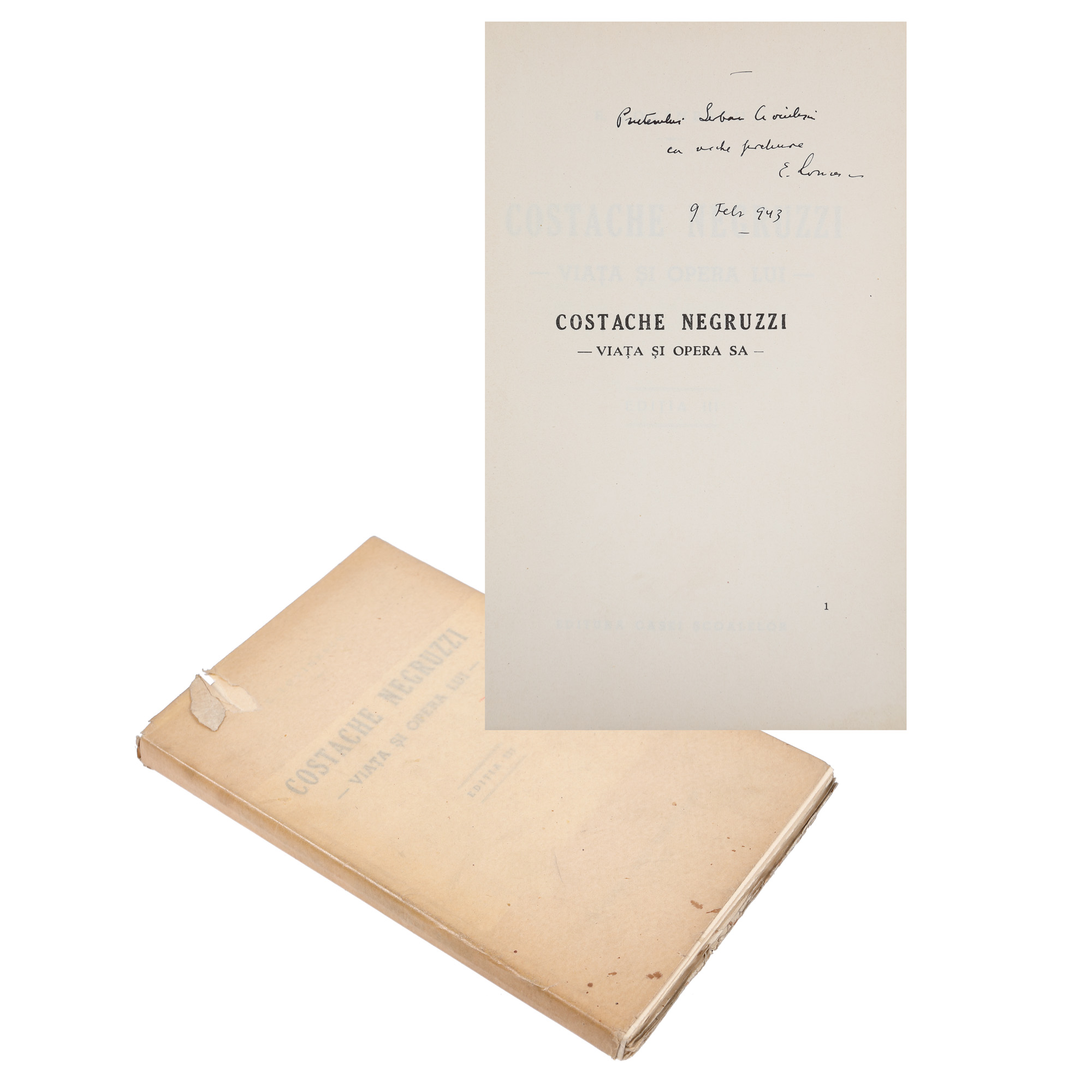 "Costache Negruzzi", by Eugen Lovinescu, Bucharest, 1940, with the author's dedication to Șerban Cioculescu, from the collection of literary critic Șerban Cioculescu