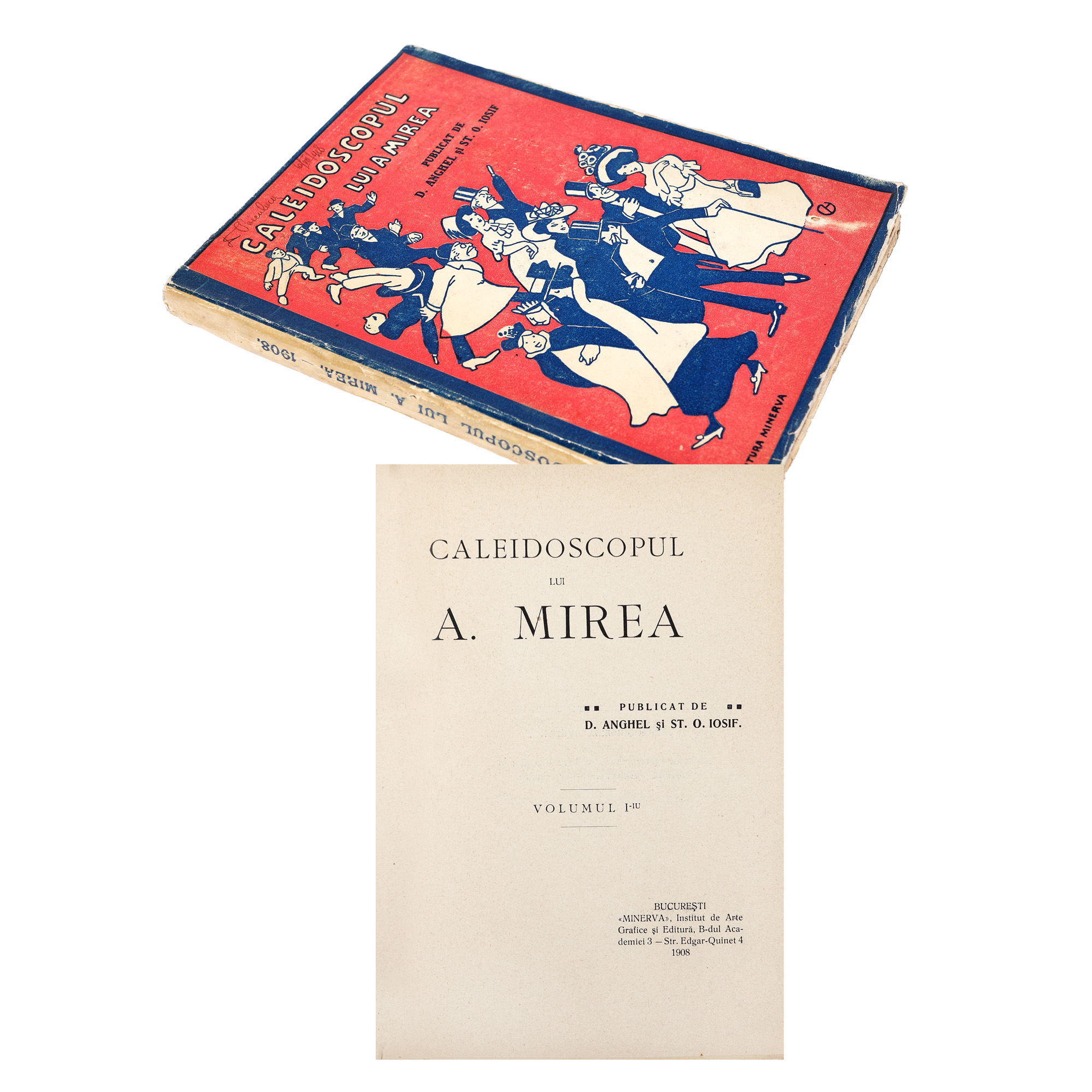 "Caleidoscopul lui A. Mirea", București, 1908, provine din colecția criticului literar Șerban Cioculescu