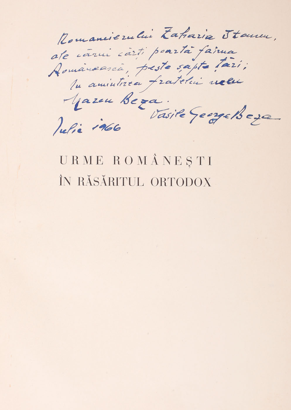 "Urme românești în răsăritul ortodox", de Marcu Beza, București, 1937, conţine dedicaţia fratelui autorului, Vasile George Beza, către Zaharia Stancu 