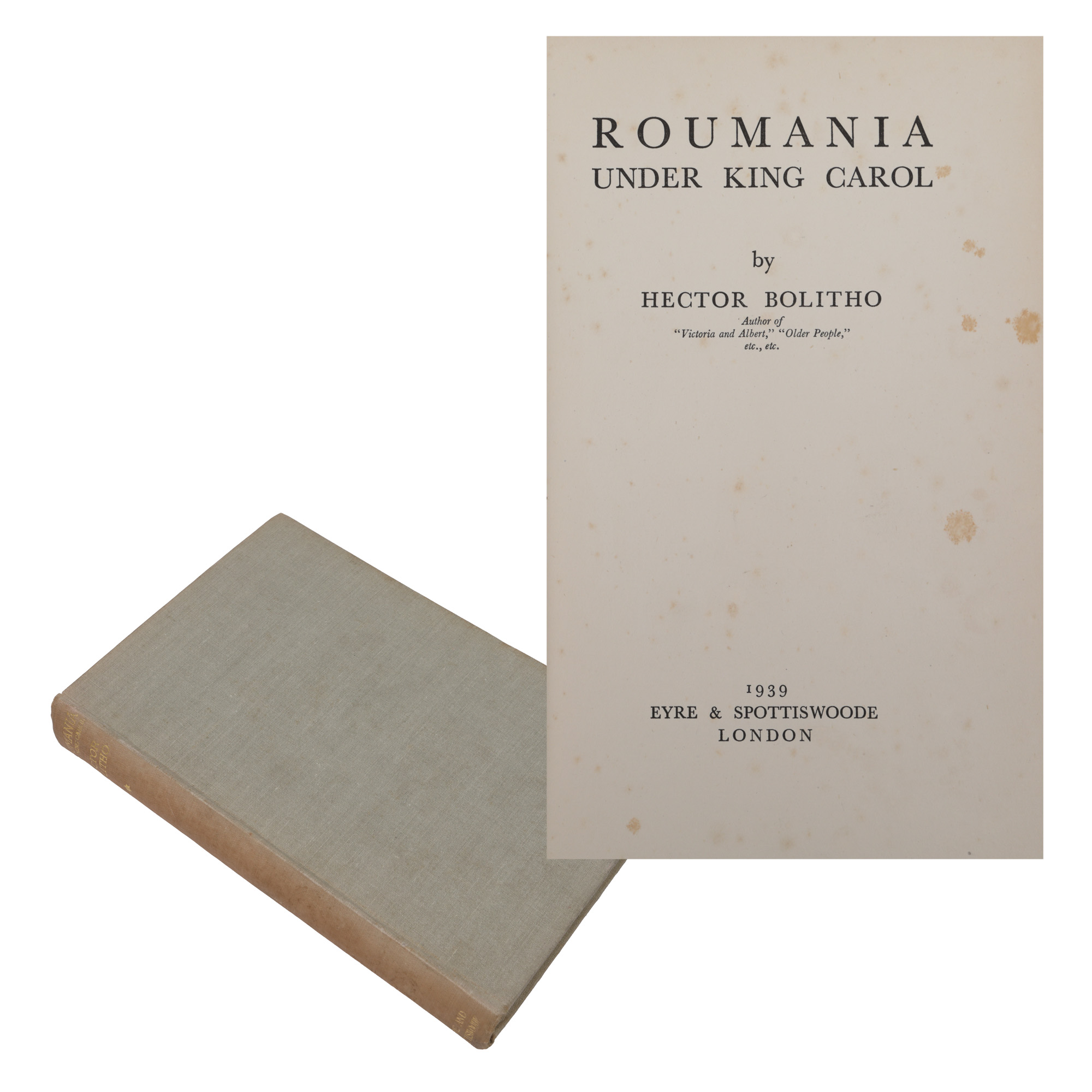 ‘Roumania under king Carol’, by Hector Bolitho, London, 1939