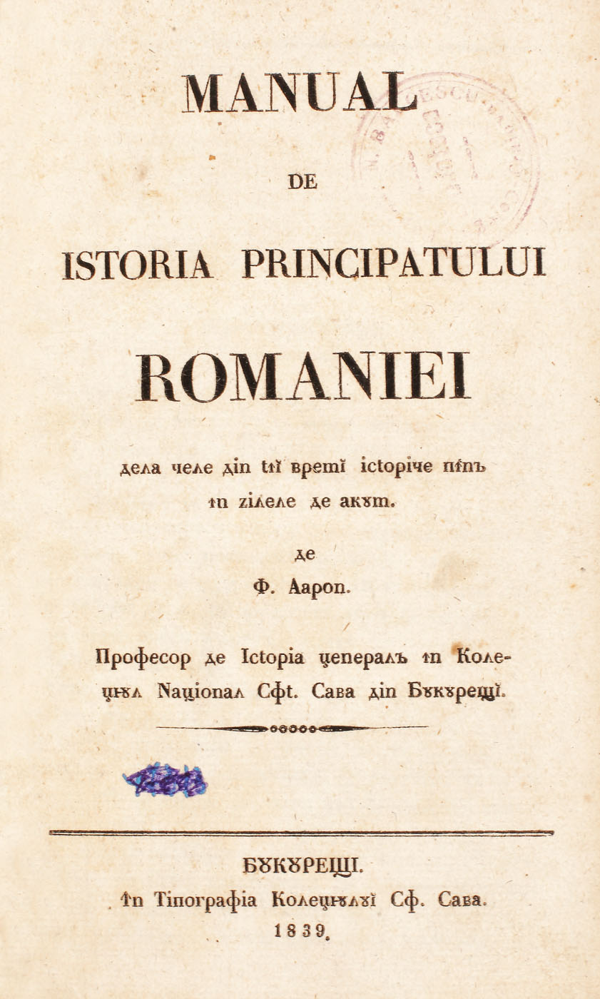"Manual de istoria Principatului Romaniei", de Aaron Florian, București,1839