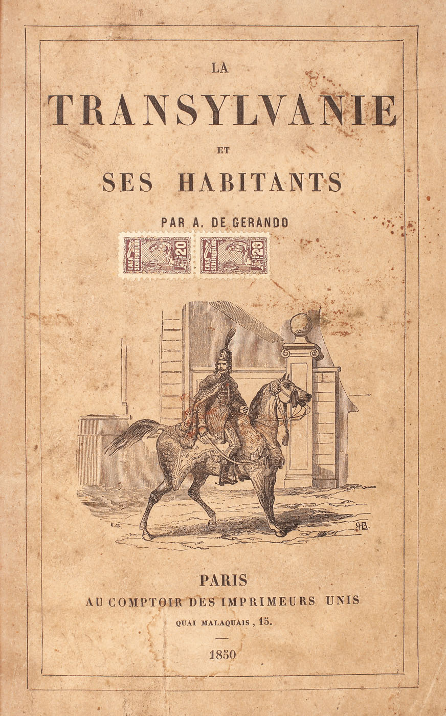 "La Transylvanie et ses habitants"/"Transylvania and its Inhabitants", by Auguste de Gérando, French, Paris, 1850