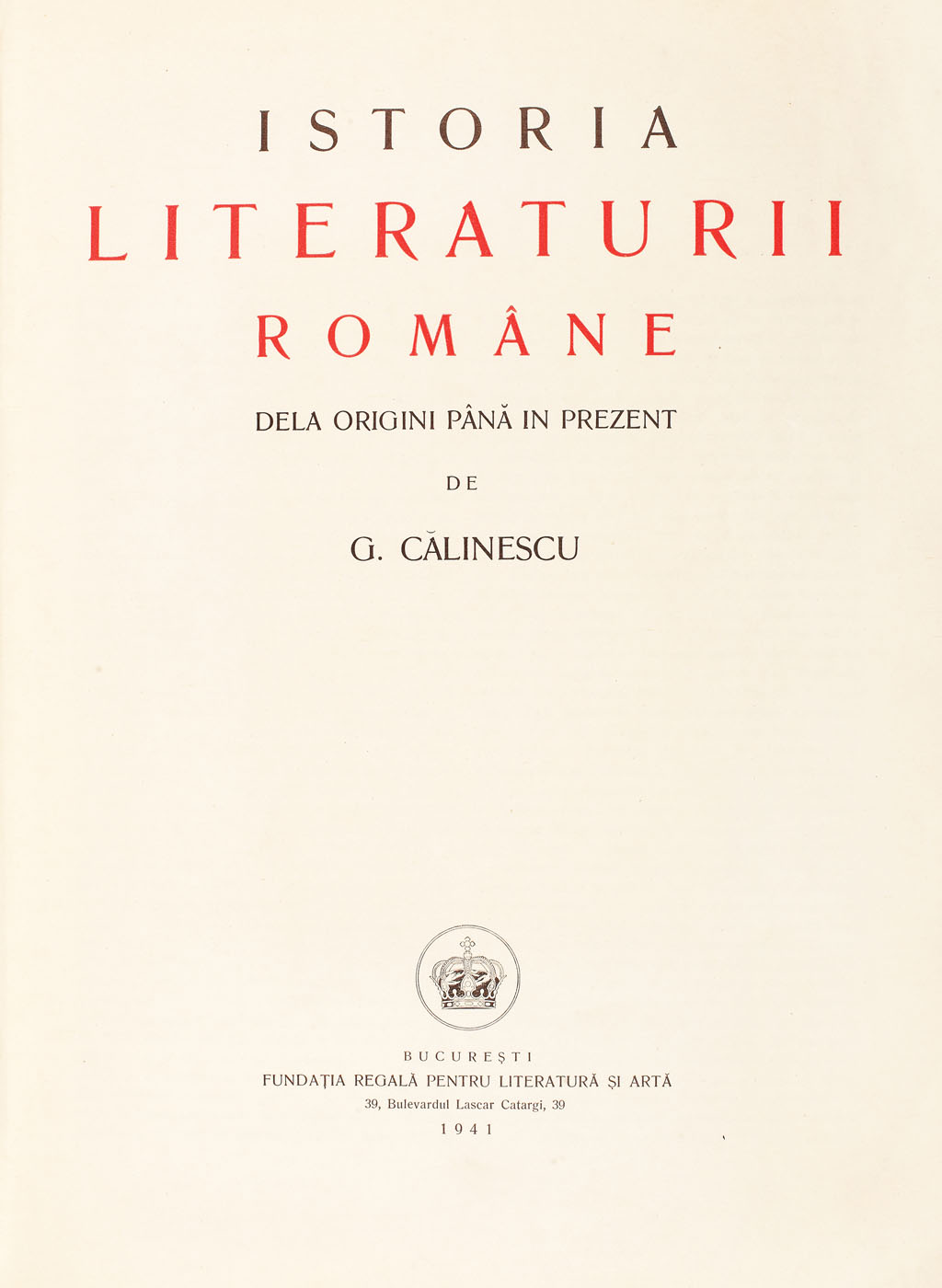 "Istoria Literaturii Române de la origini până în prezent", de George Călinescu, București, 1941