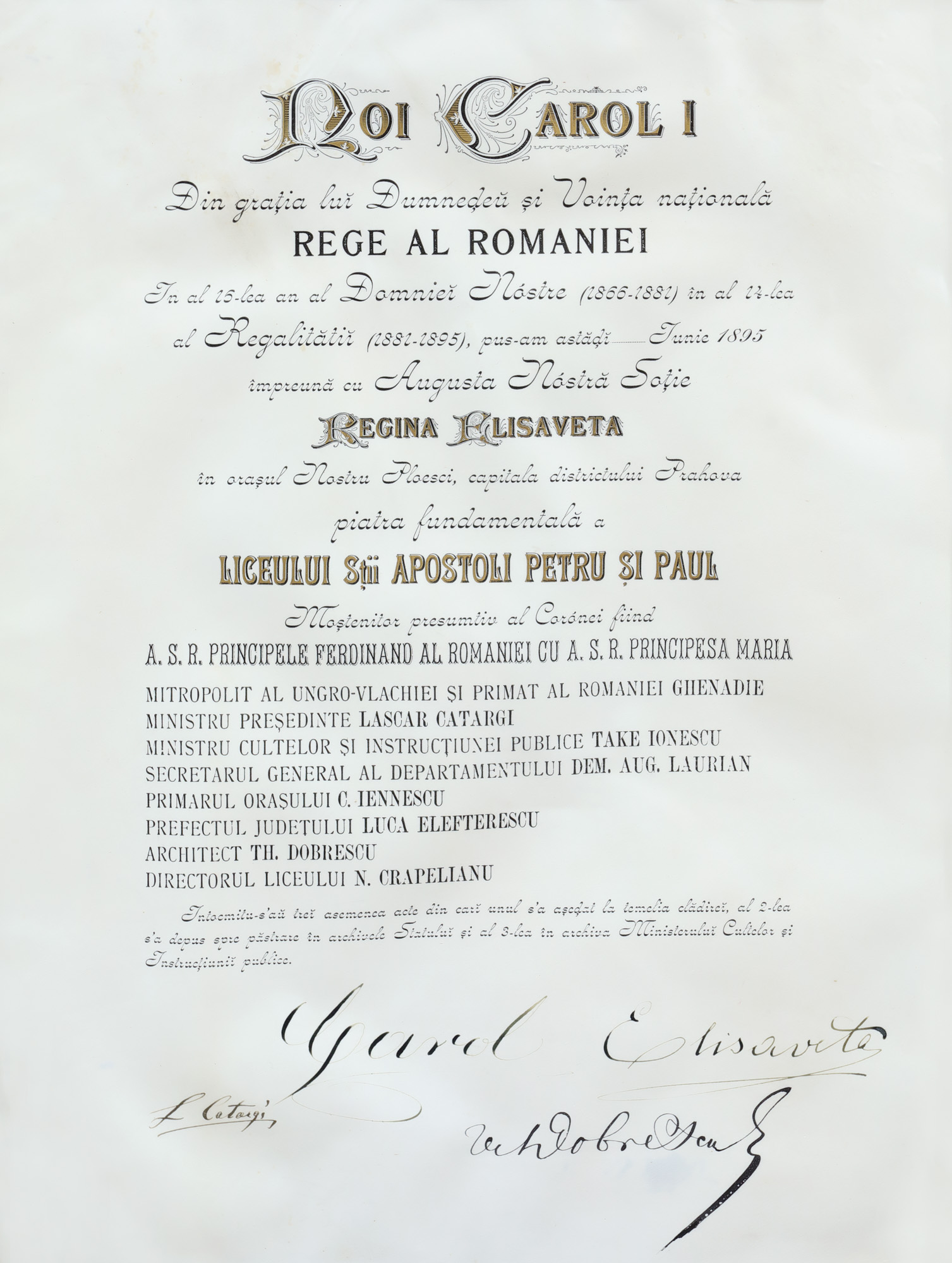 Document care atestă punerea pietrei fundamentale a noii clădiri a liceului ”Sf. Apostoli Petru și Pavel” (astăzi liceul "Mihai Viteazul"), Ploiești, iunie 1895, cu semnăturile Regelui Carol I și Reginei Elisabeta, raritate, de colecție